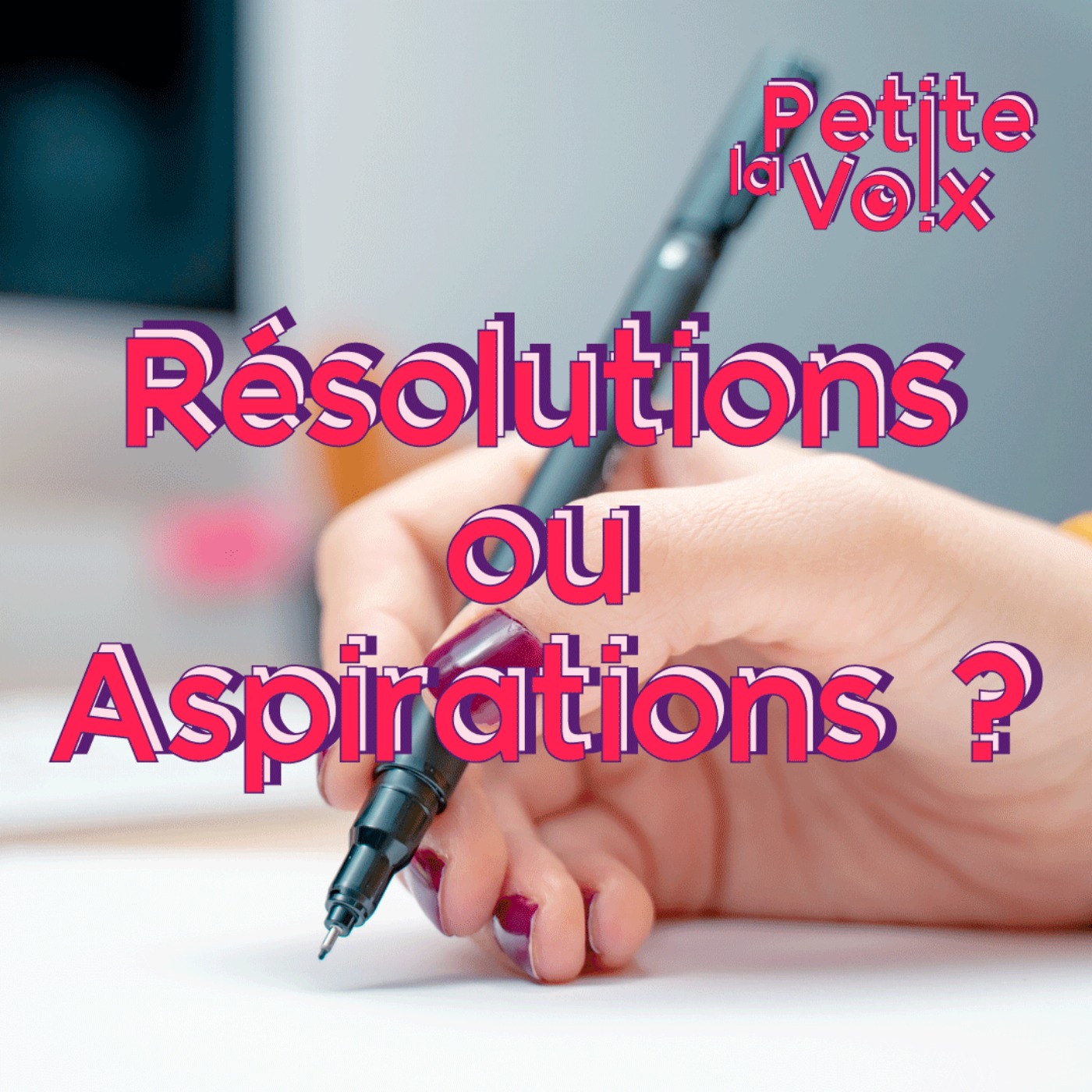 Résolutions ou Aspirations ? - La Petite Voix