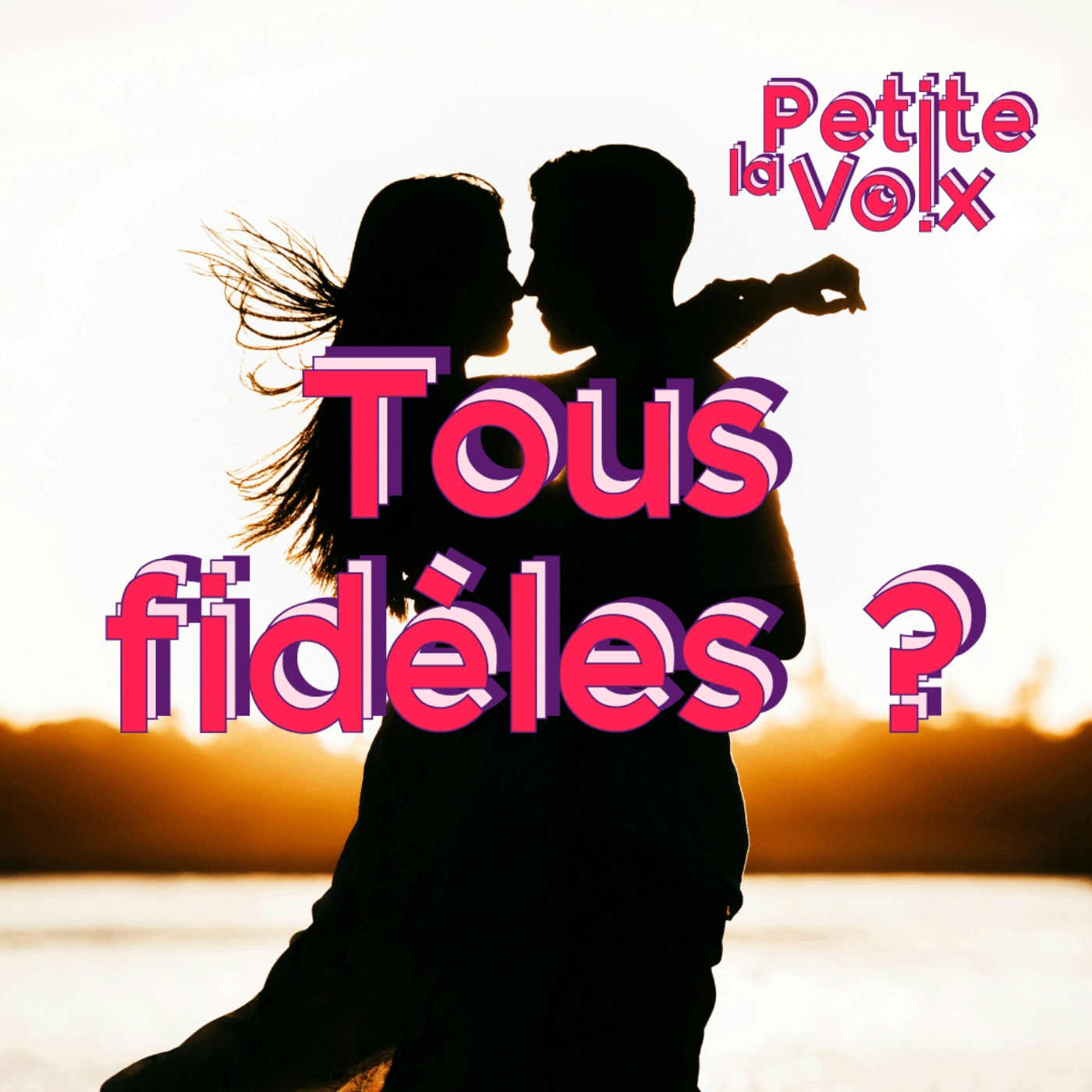 Tous fidèles ? - La Petite Voix