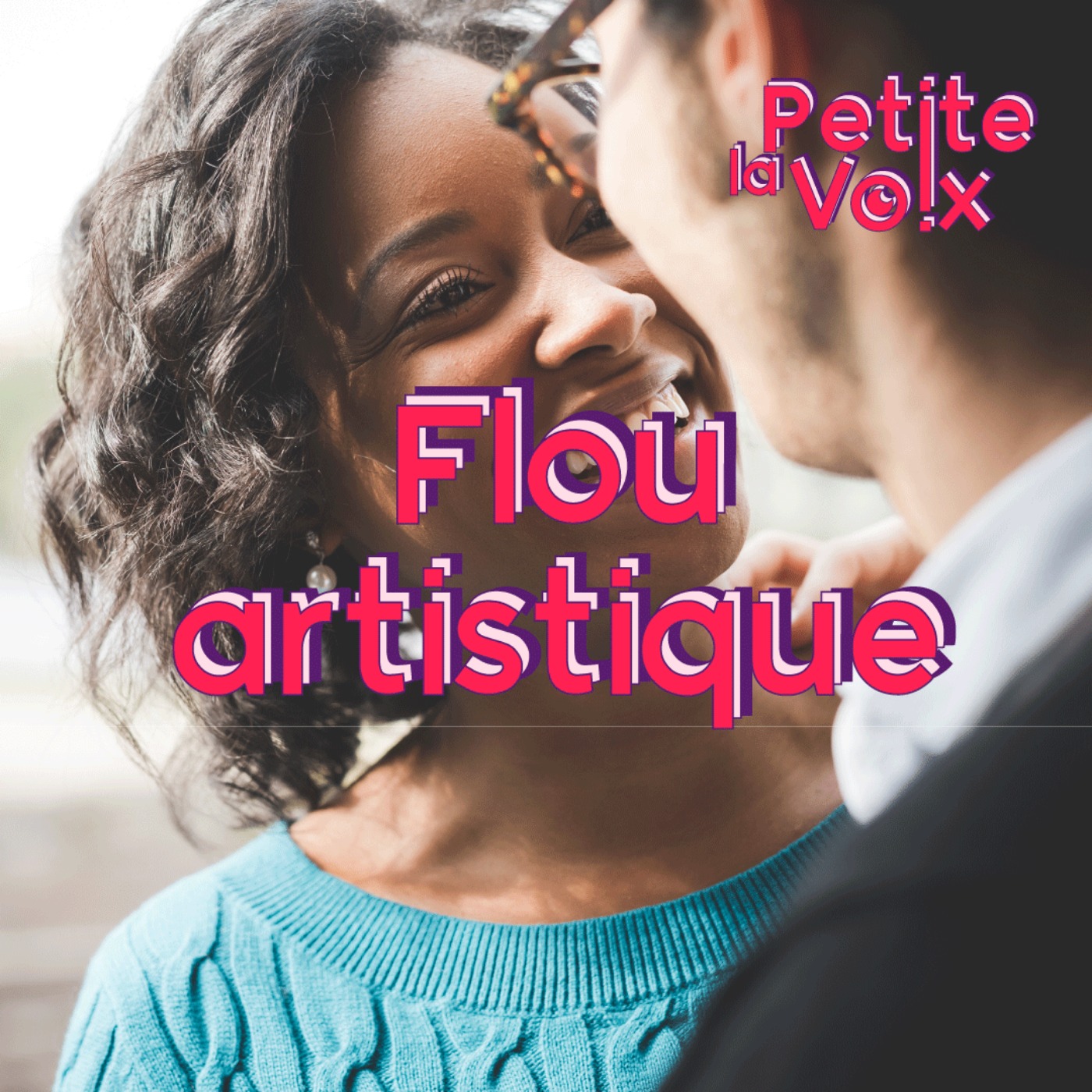 Le flou artistique - La Petite Voix