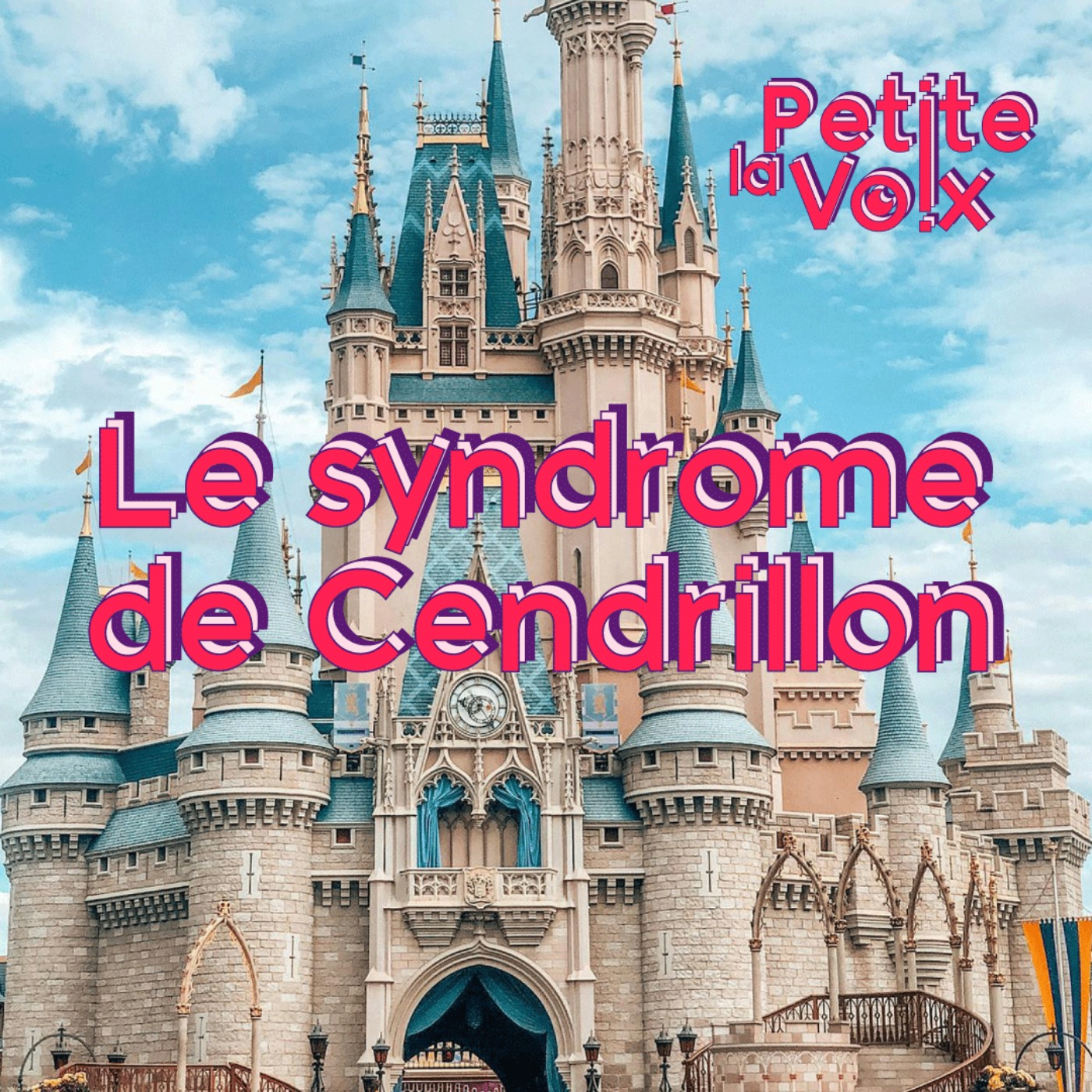 Le syndrome de Cendrillon - La Petite Voix