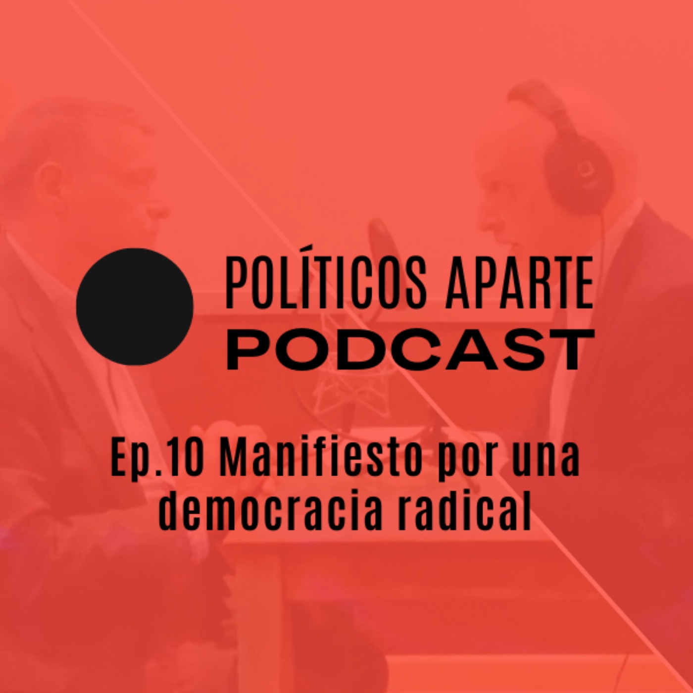Ep.10 Manifiesto por una democracia radical