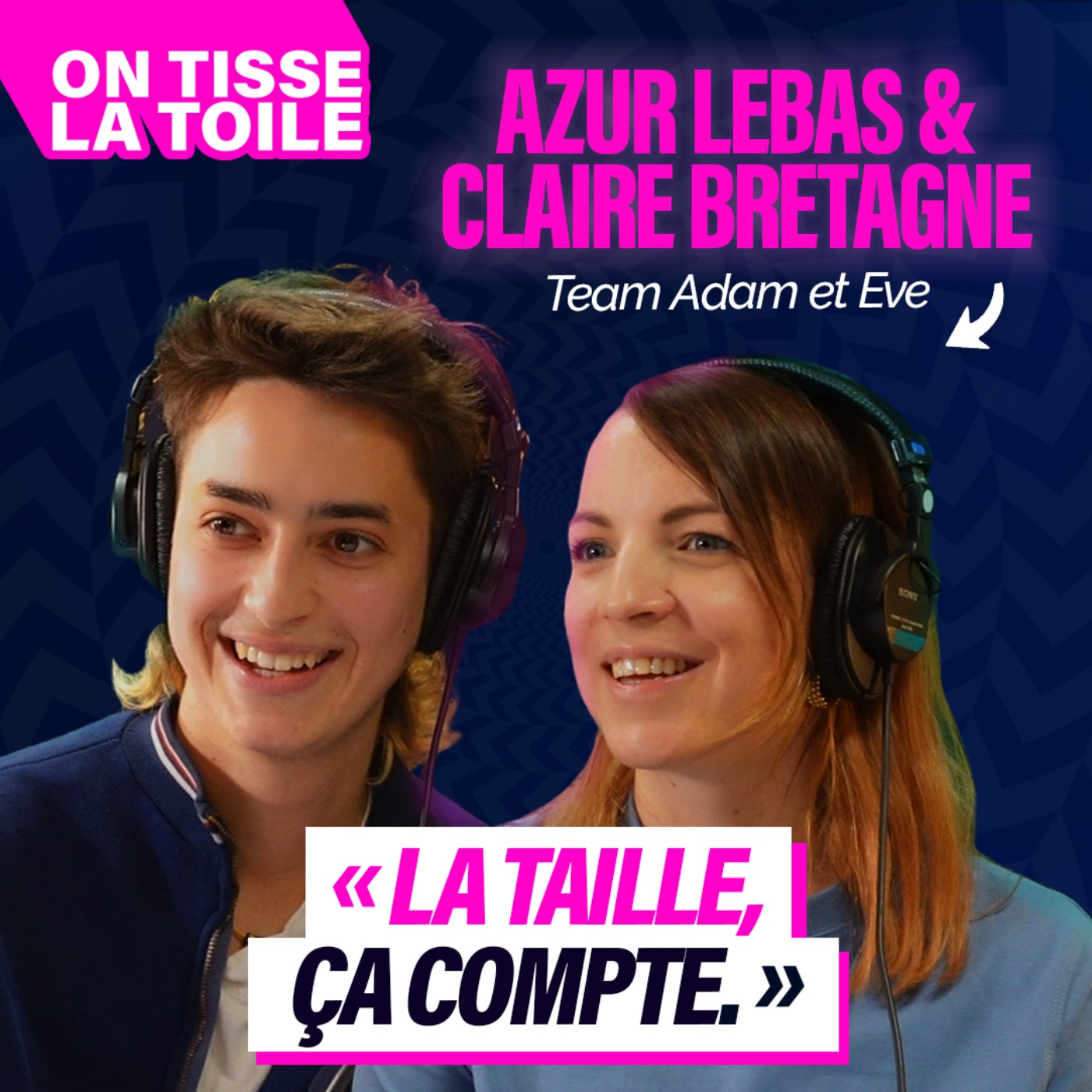 20 Team Adam et Eve - La taille, ça compte - ON TISSE LA TOILE | Acast