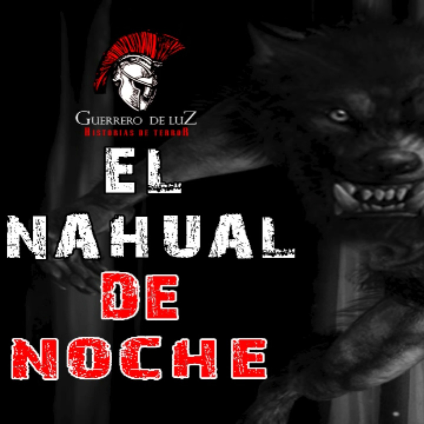 EL NAHUAL DE NOCHE / Historia De Miedo episode artwork