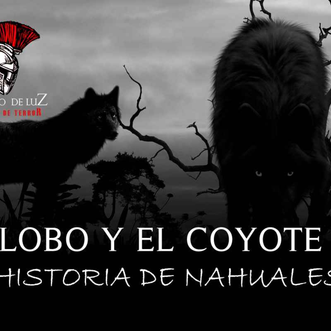 EL LOBO Y EL COYOTE /Historia De Nahuales episode artwork