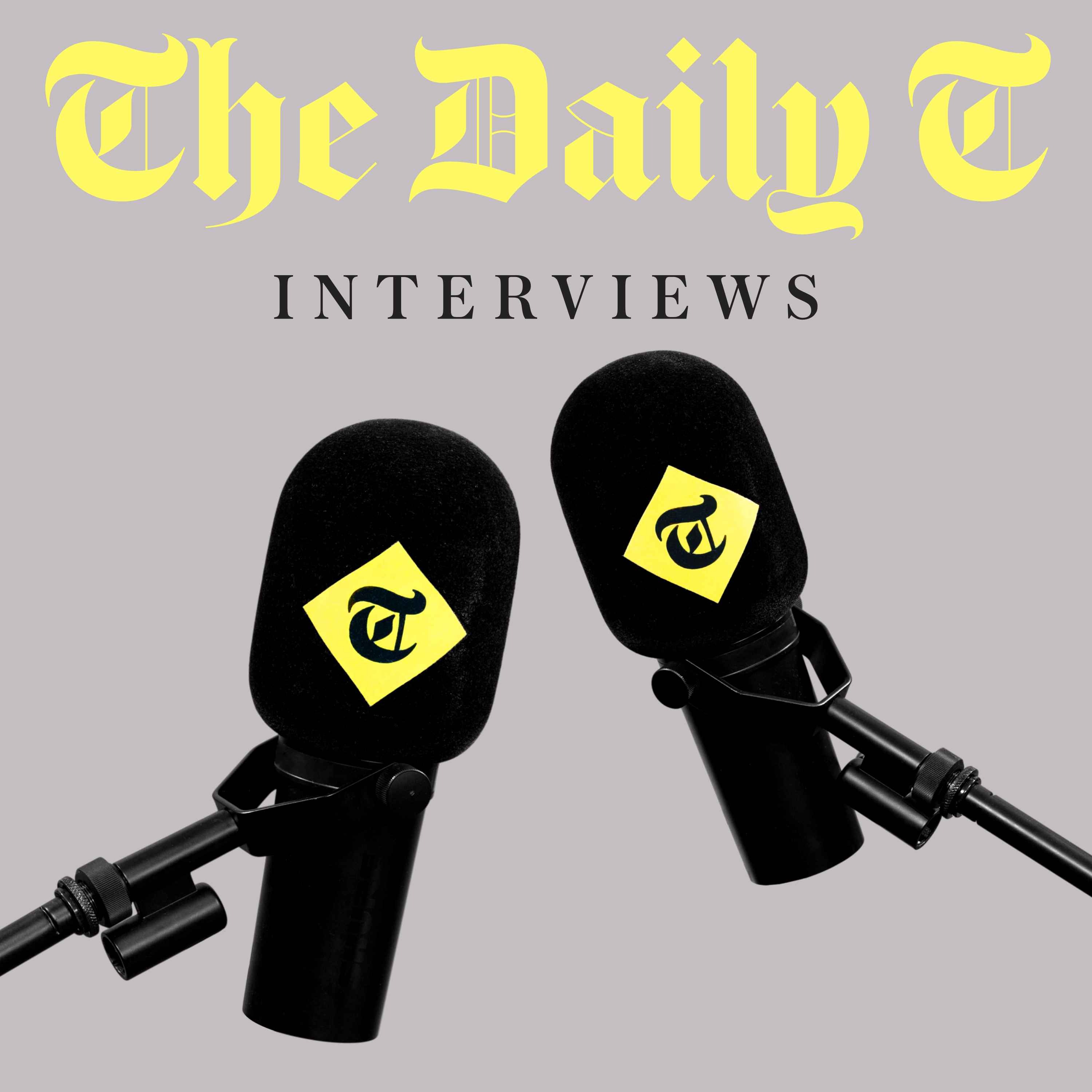 The Daily T: Interviews