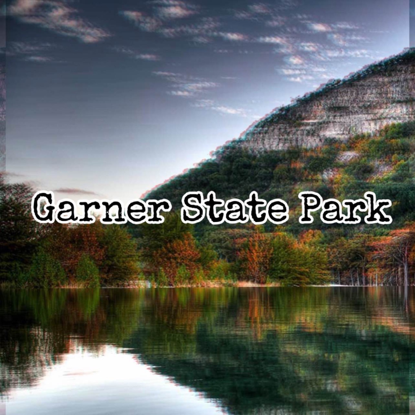 cover art for Episode 58: Garner State Park