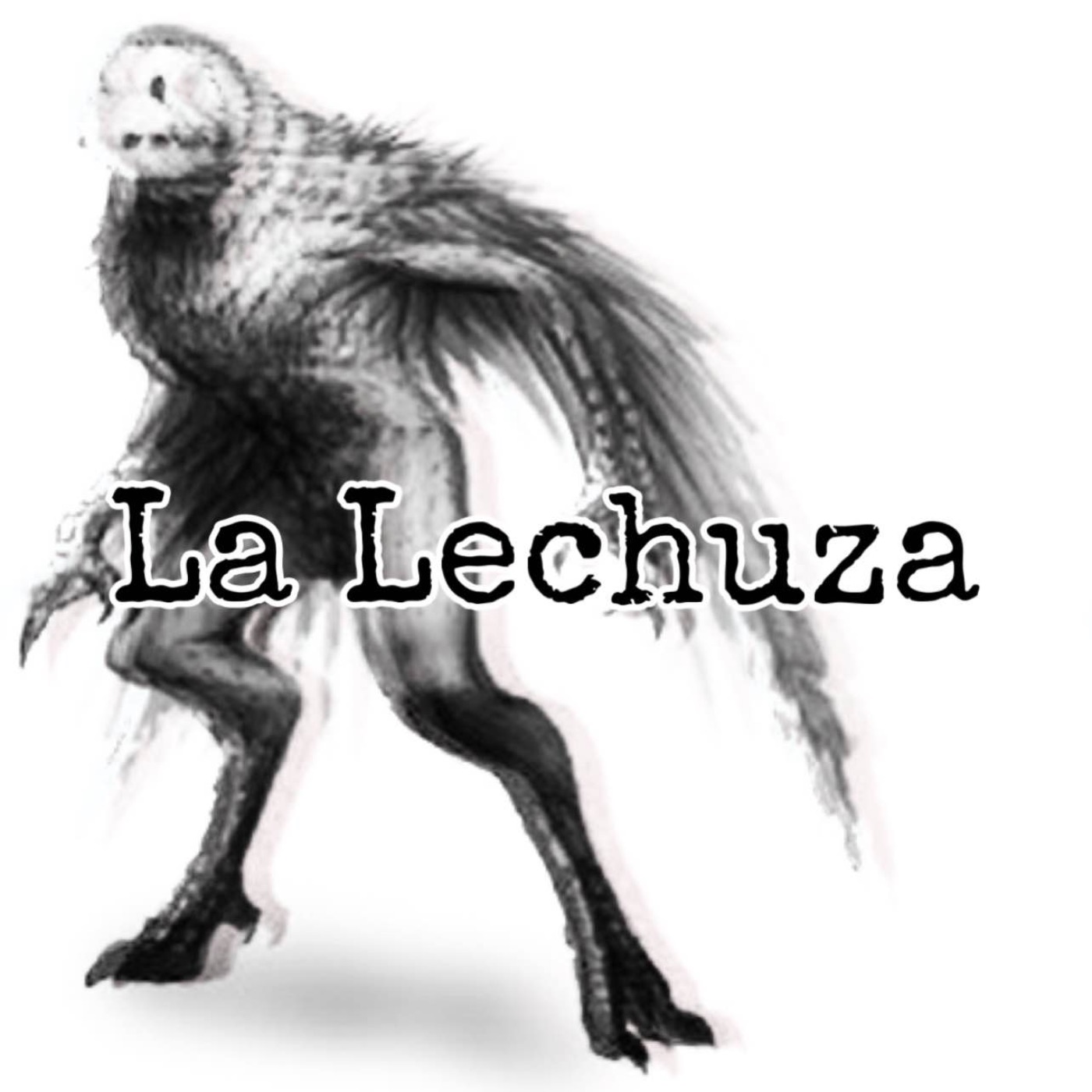 cover art for Episode 73: La Lechuza Legend and Sightings