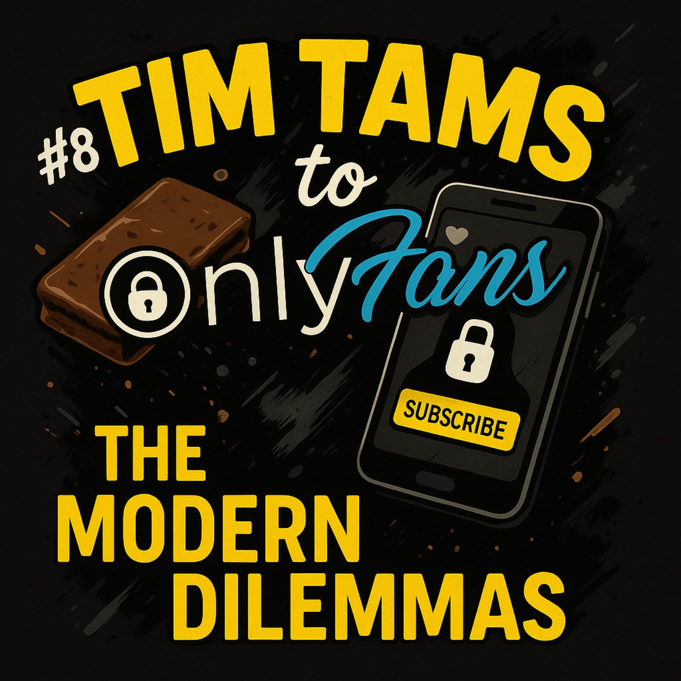 #8: Tim Tams to Only Fans: The Modern Dilemmas. episode artwork