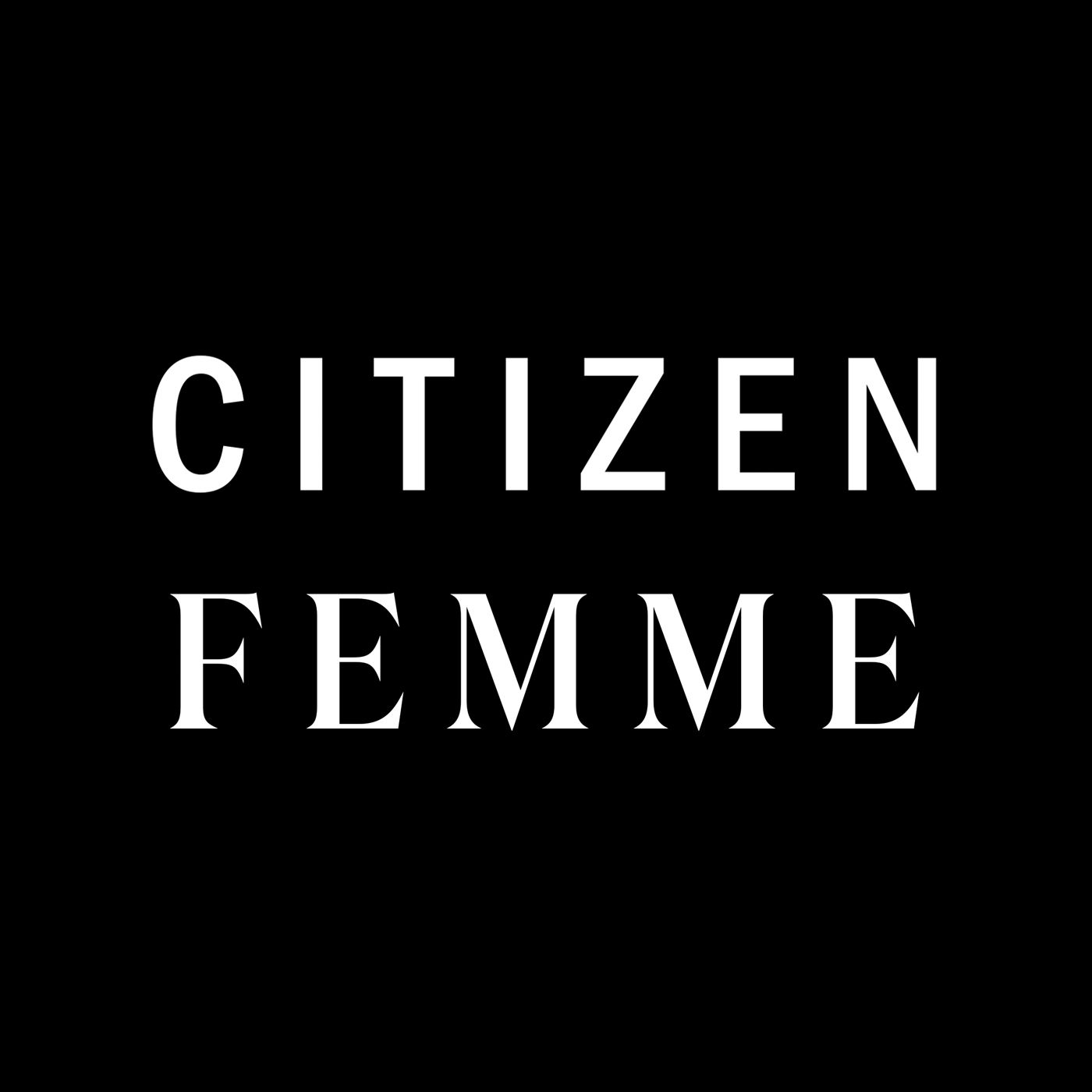 Citizen Femme\'s Podcast - Passport to...