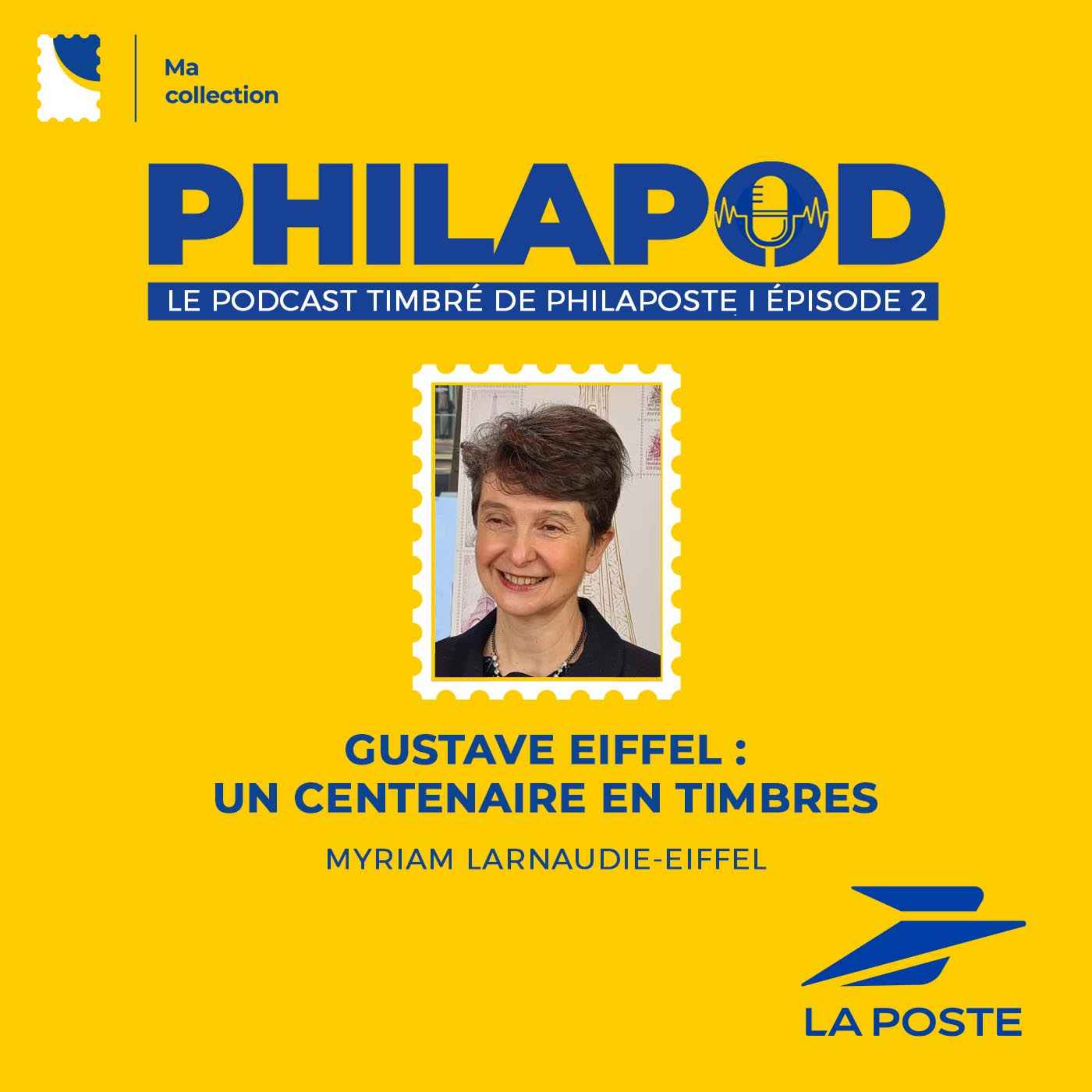 cover art for Gustave EIFFEL : un centenaire en timbres | Myriam Larnaudie-Eiffel | Ep 02