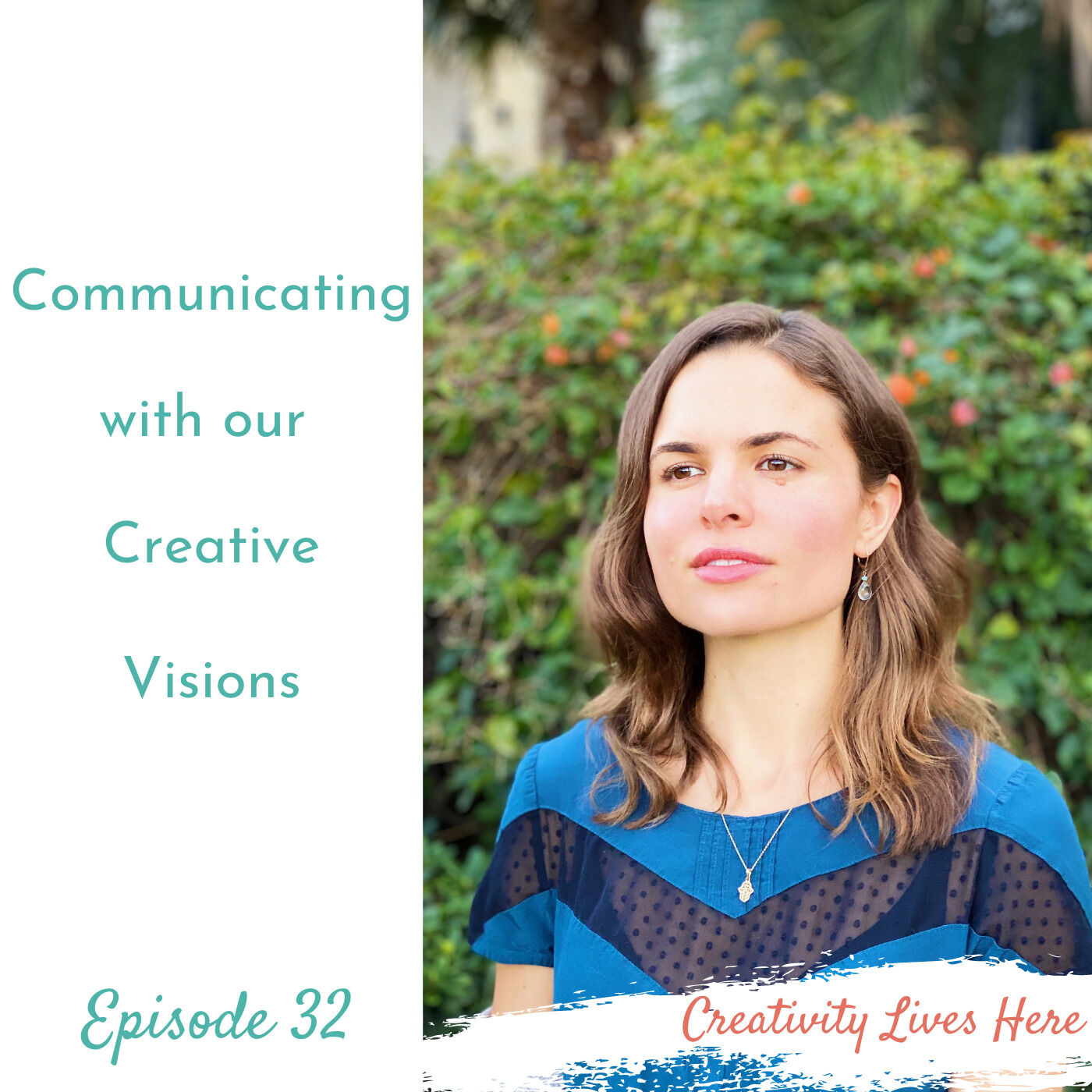 SEASON FINALE: Communicating With Our Creative Visions