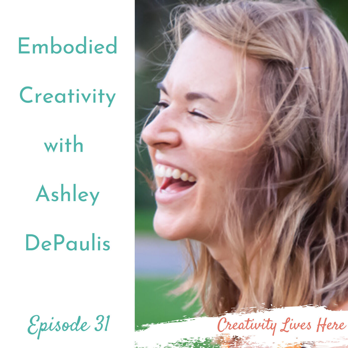 Embodied Creativity with Ashley DePaulis, Body Muse, Movement Alchemist and Somatic Embodiment Practitioner