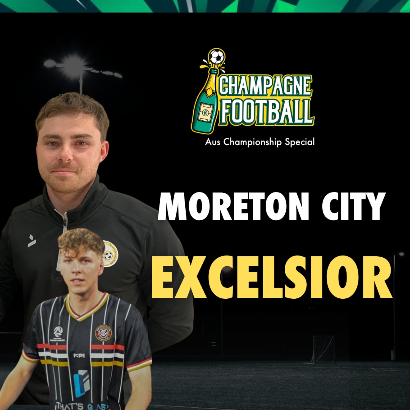 Moreton City Excelsior - Coach Cameron Miller & Striker Zach Kierpal | Championship Preparation