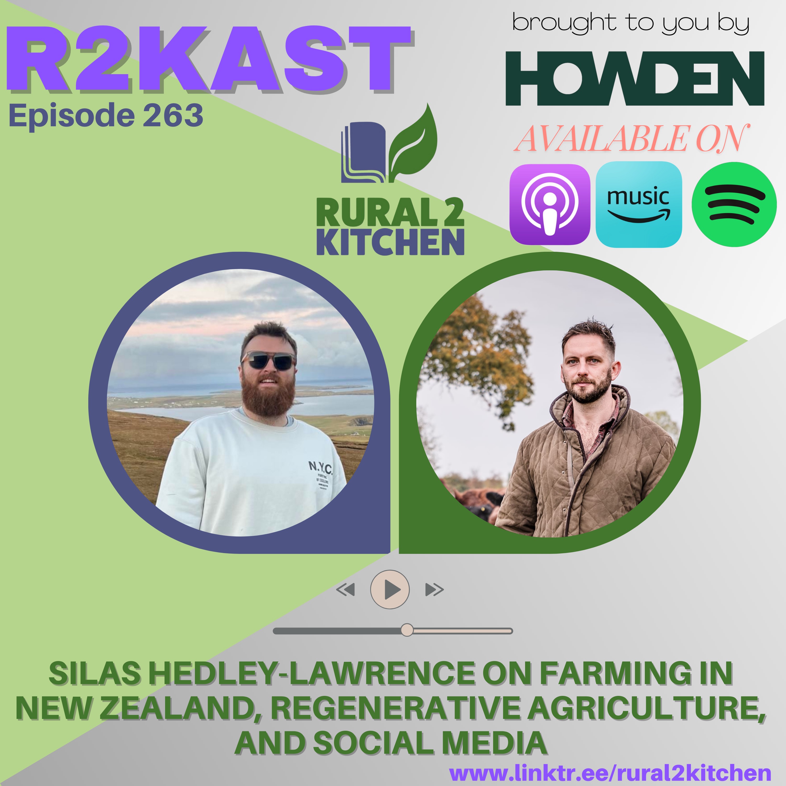 R2Kast 263 - Silas Hedley-Lawrence on Farming in New Zealand, Regenerative Agriculture, and Social Media