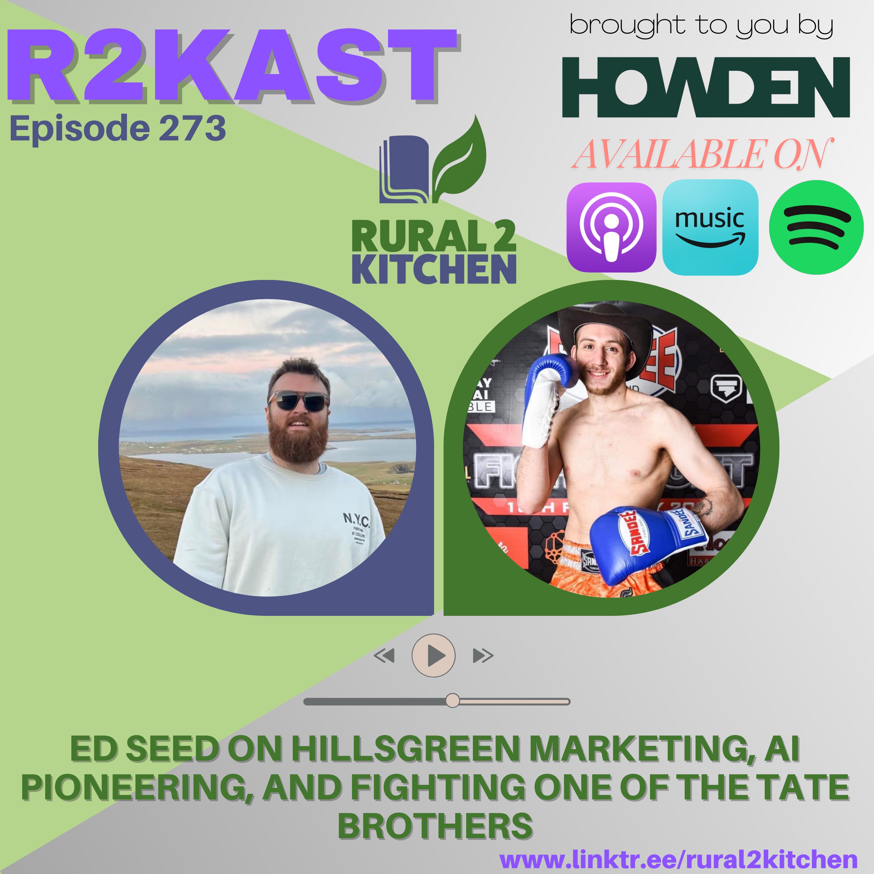 R2Kast 273 - Ed Seed on Hillsgreen Marketing, AI Pioneering, and fighting one of the Tate Brothers