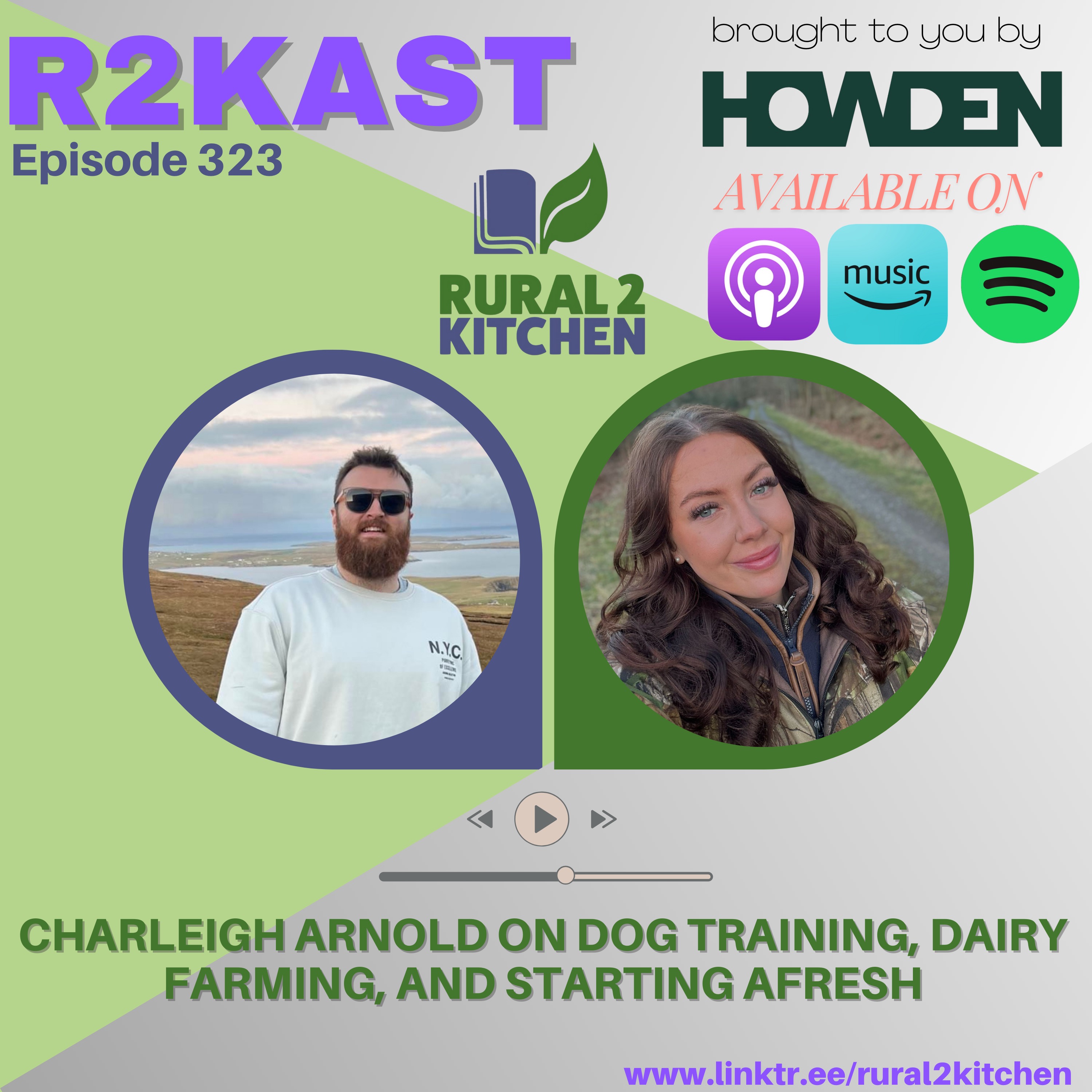 R2Kast 323 - Charleigh Arnold on Dog Training, Dairy Farming, and Starting Afresh