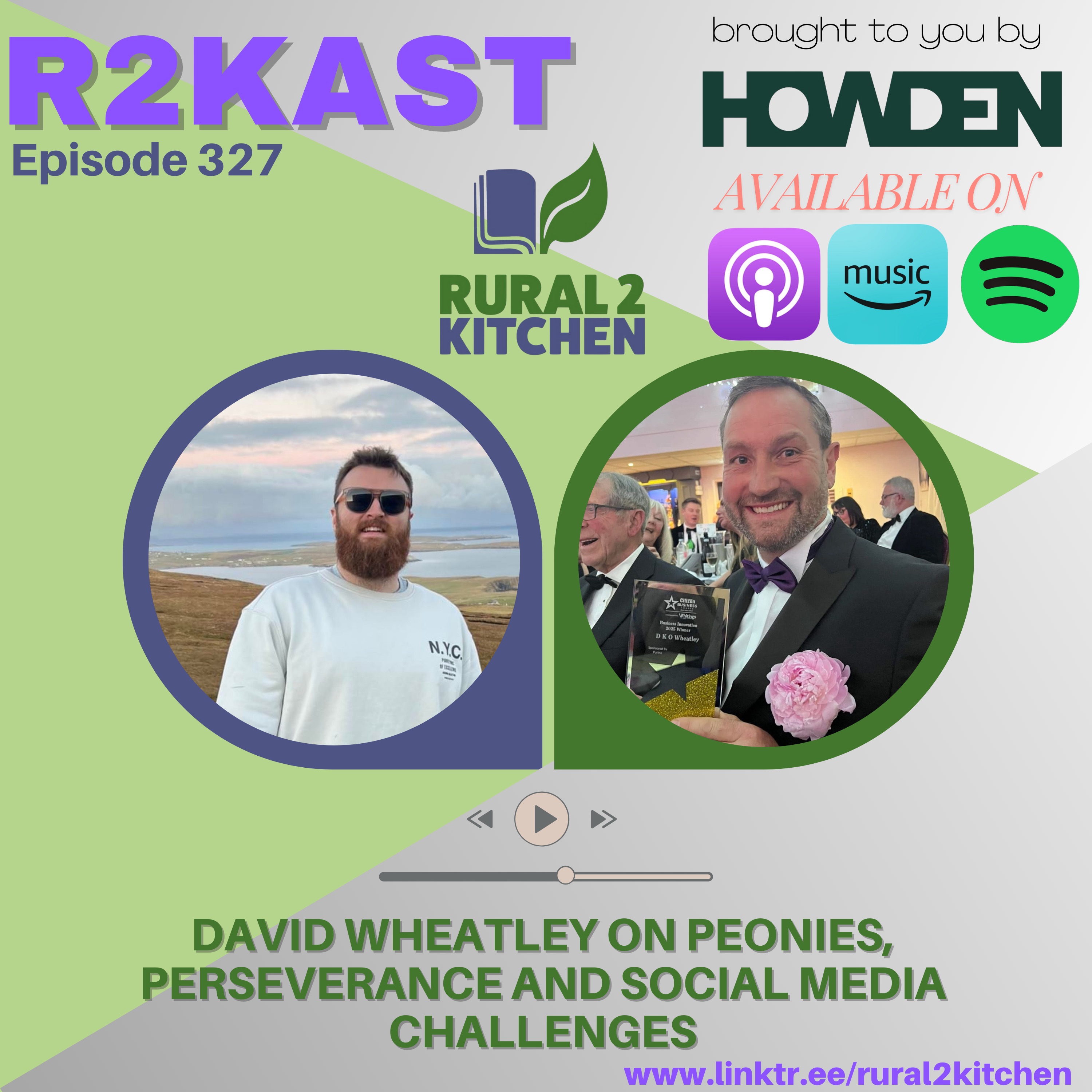 R2Kast 327 - David Wheatley on Peonies, Perseverance and Social Media Challenges