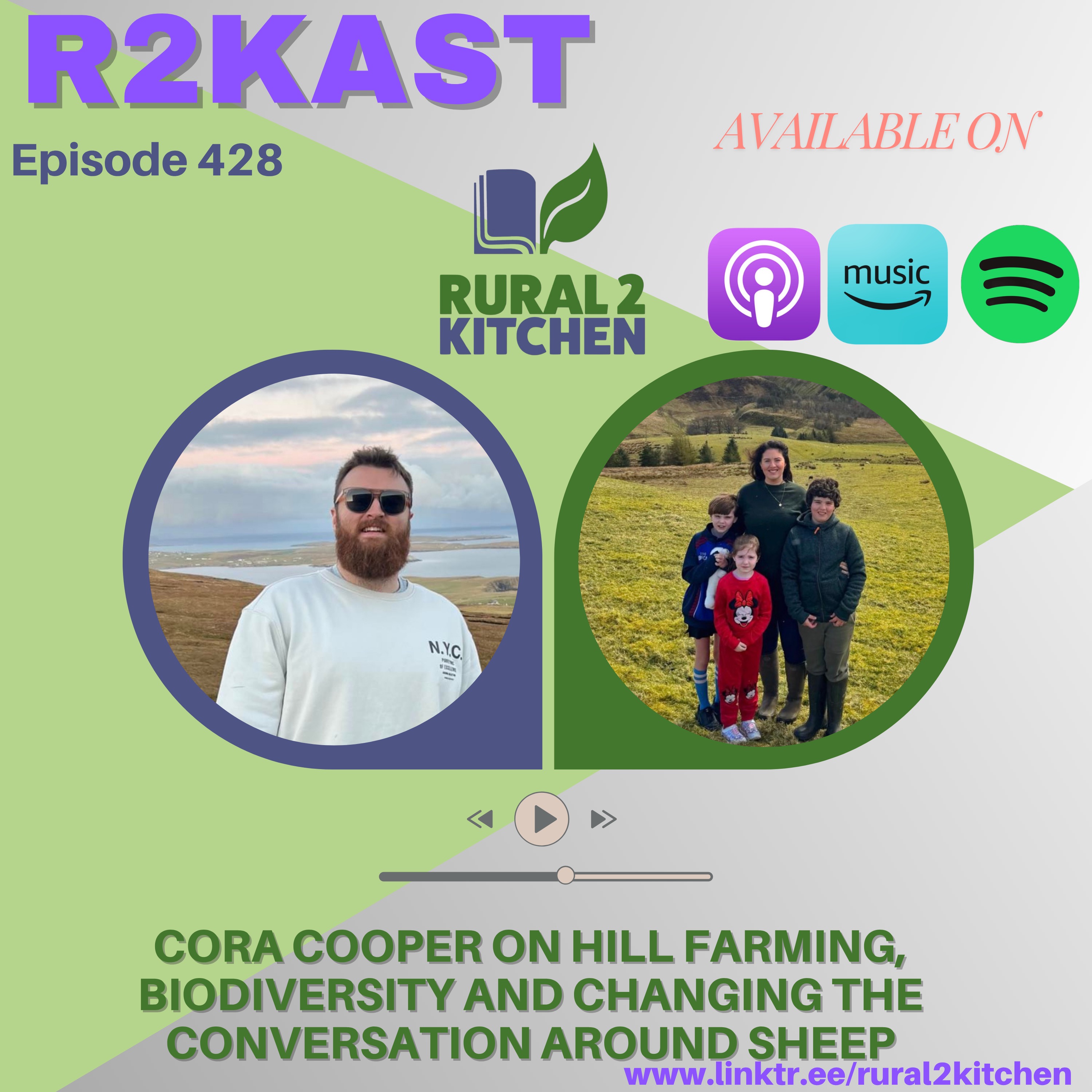 R2Kast 428 – Cora Cooper on hill farming, biodiversity and changing the conversation around sheep