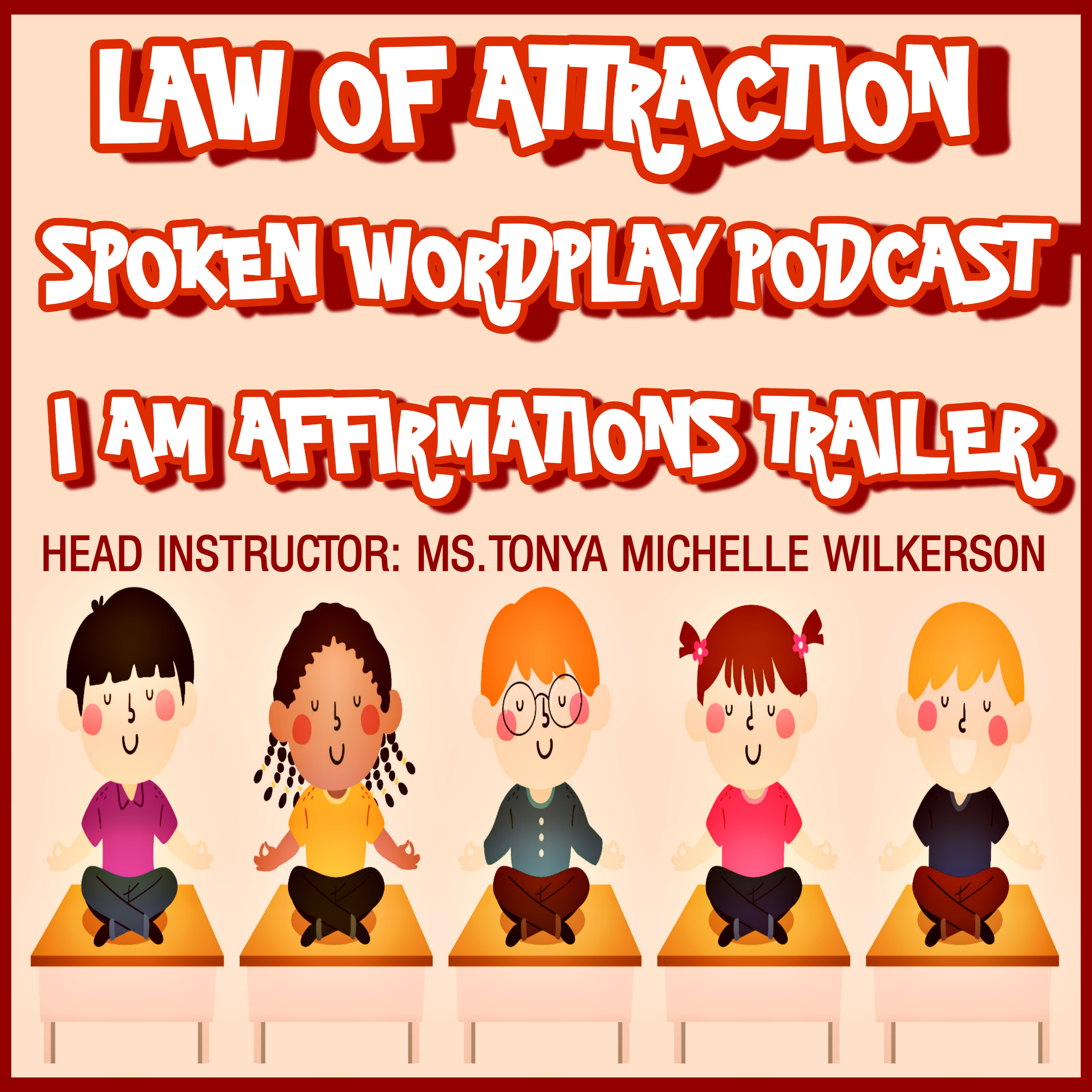 Spoken Wordplay Podcast- Daily I Am Affirmations with Relaxing Meditation Music