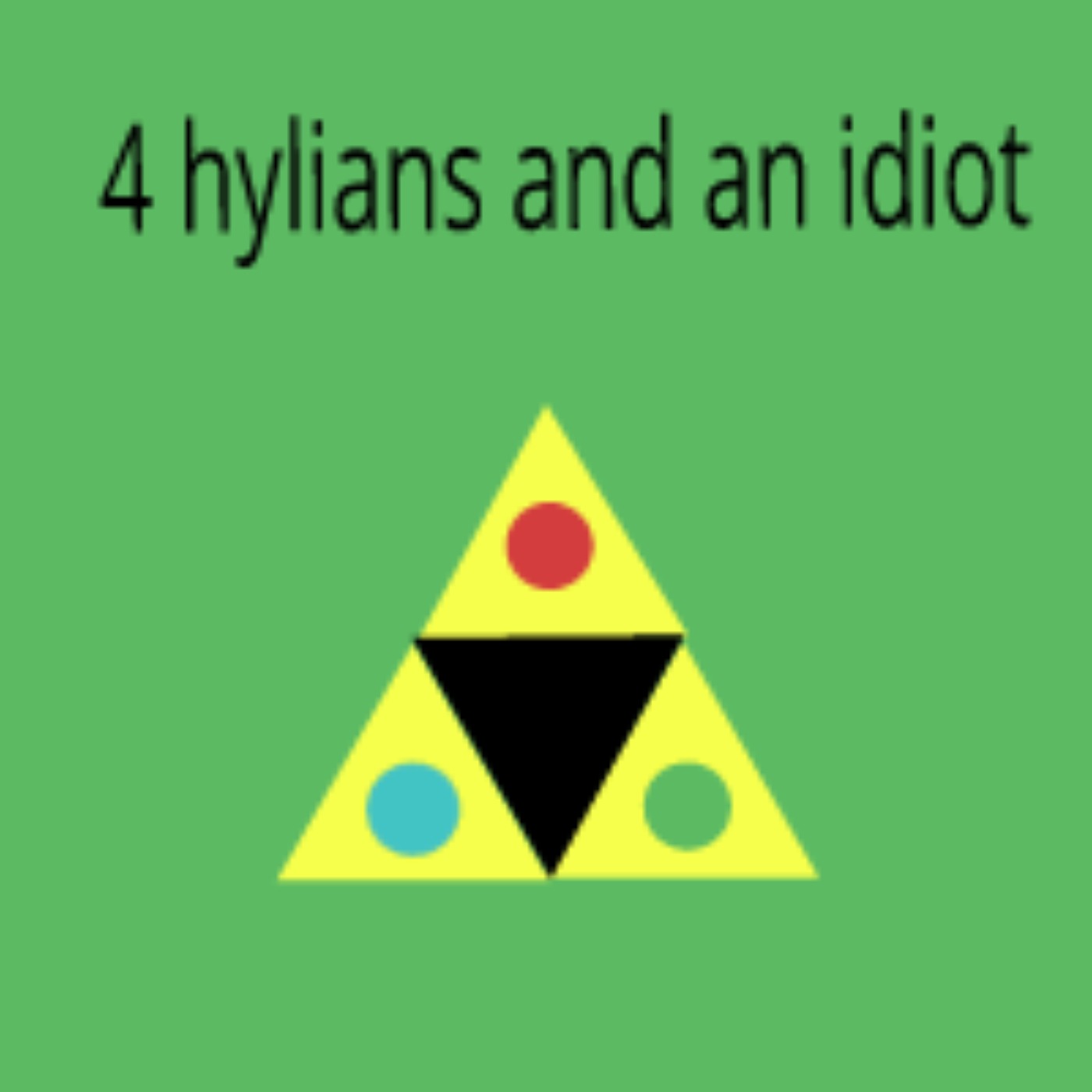 4 Hylians and an Idiot podcast artwork