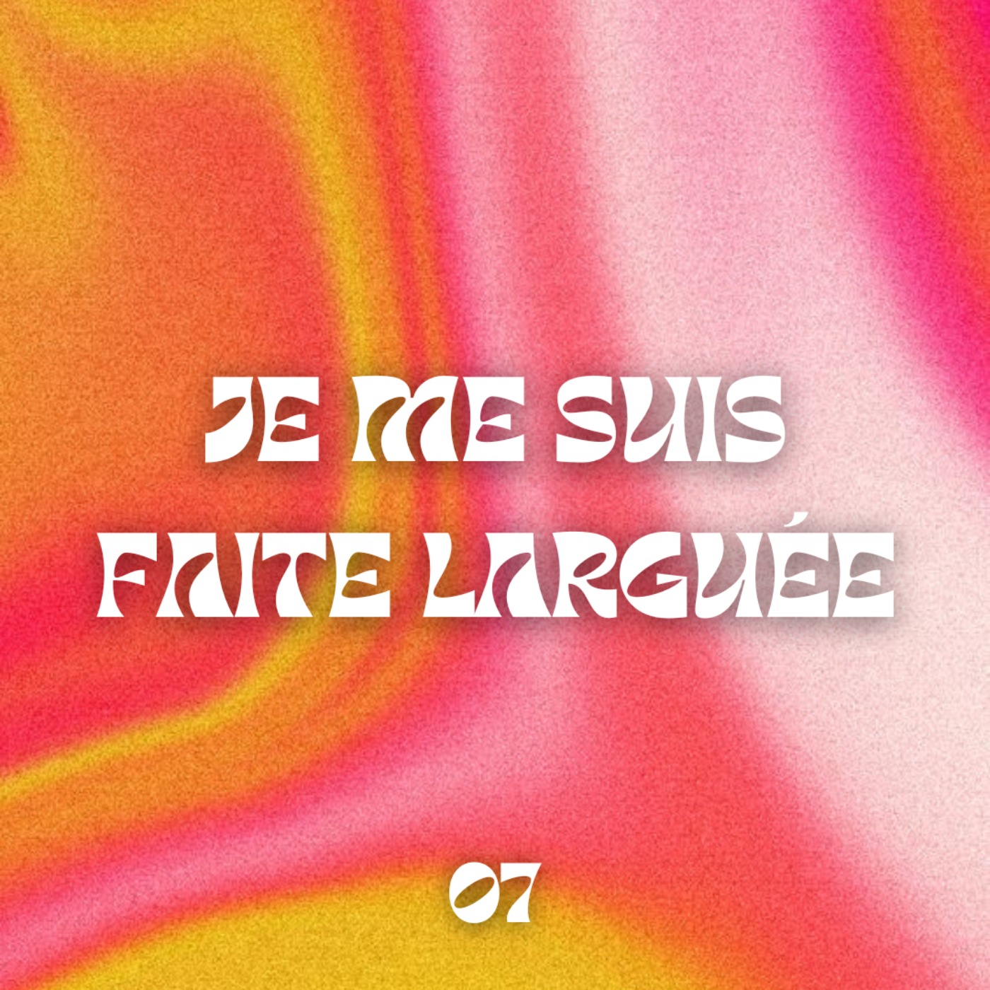 Je me suis faite larguée (et c'est ok) episode artwork