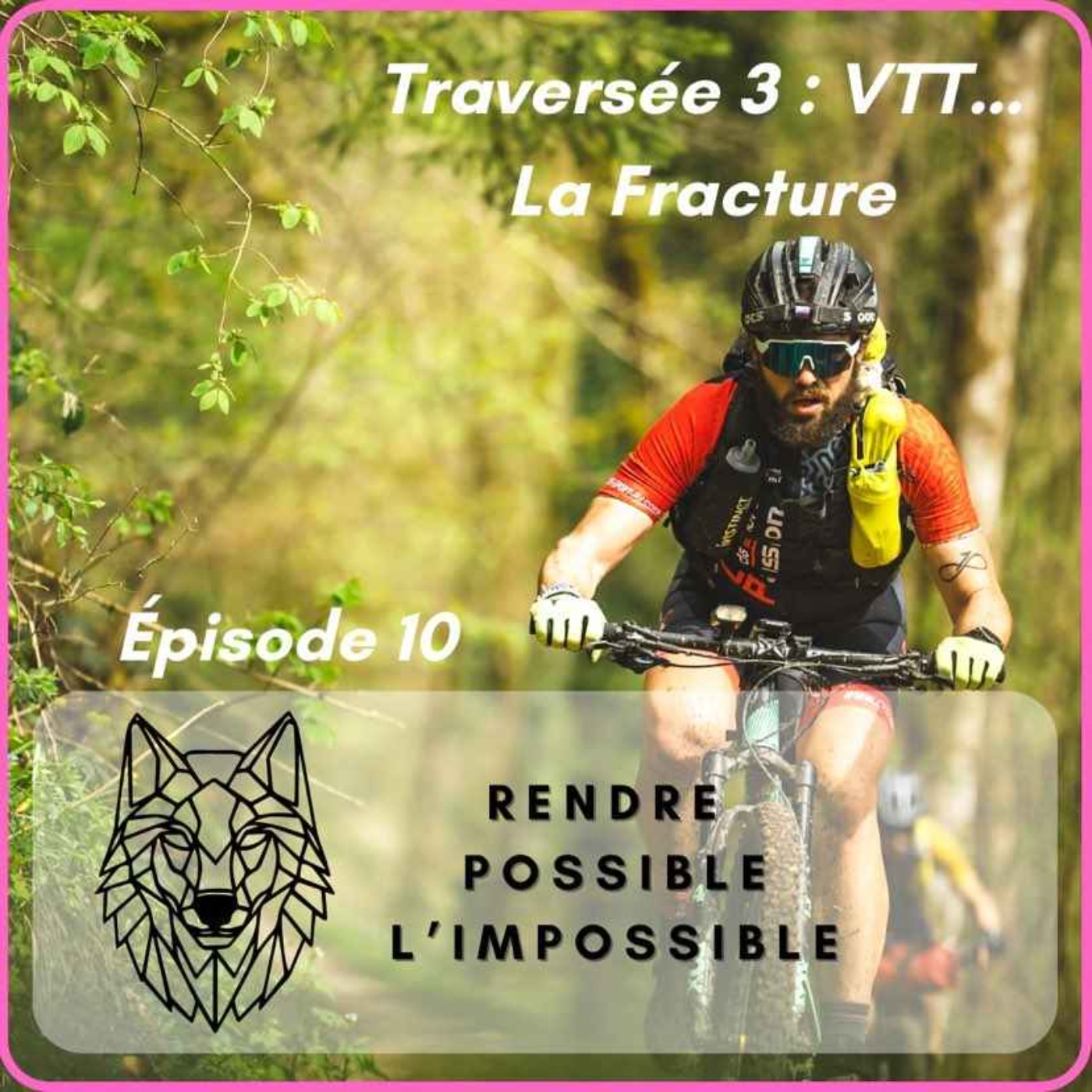 #10: La traversée 3 en VTT... La Fracture