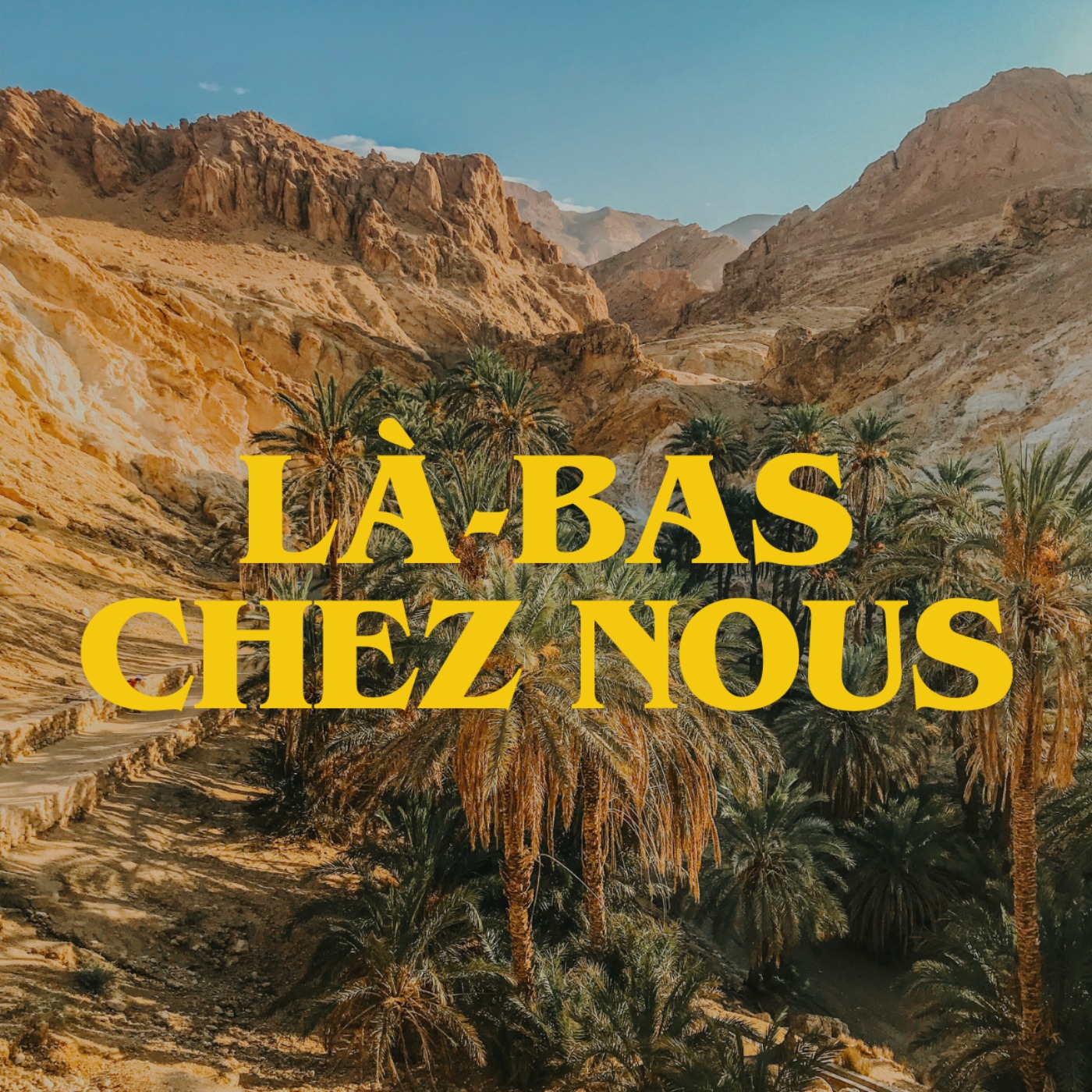 Là-bas chez nous ?