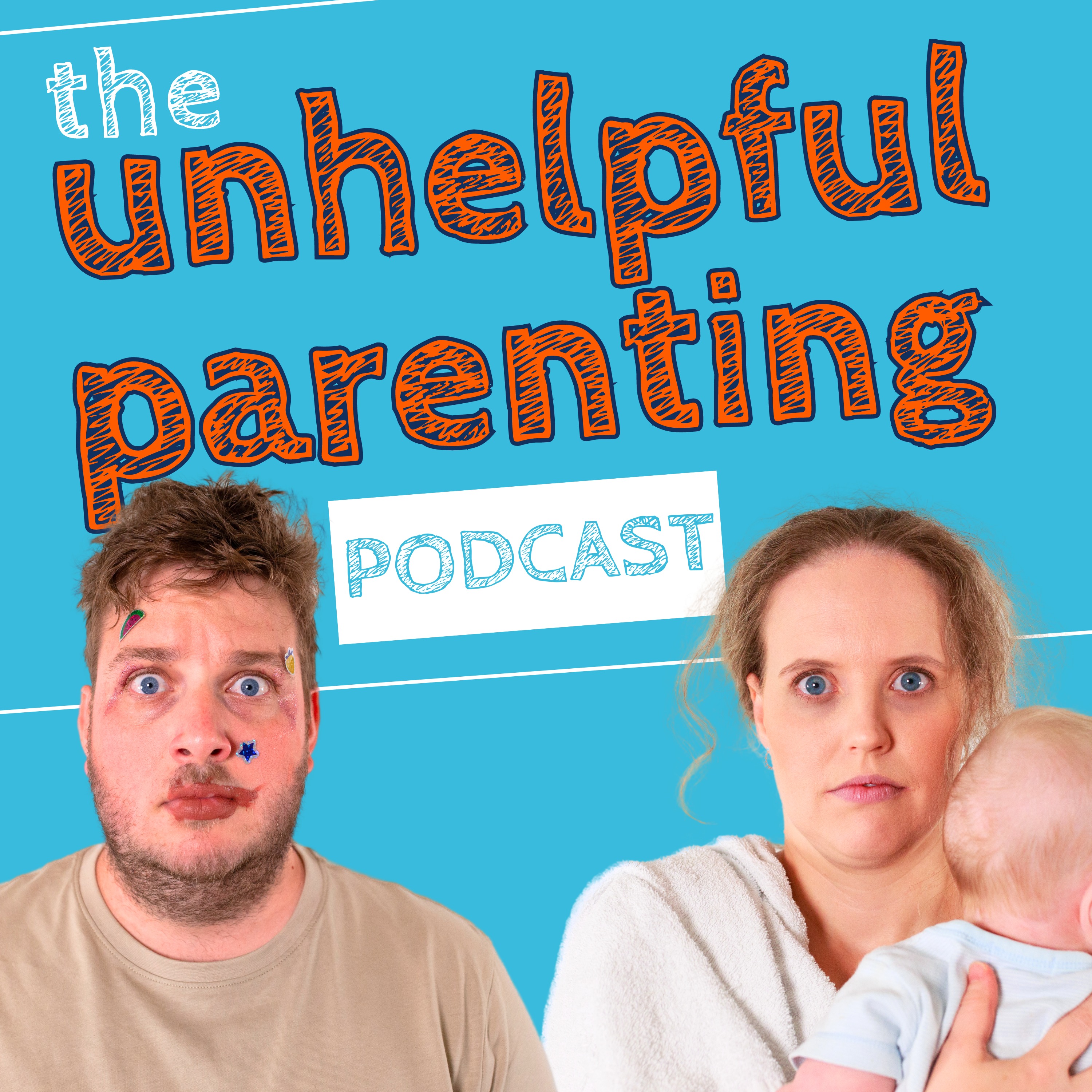 The Unhelpful Parenting Podcast