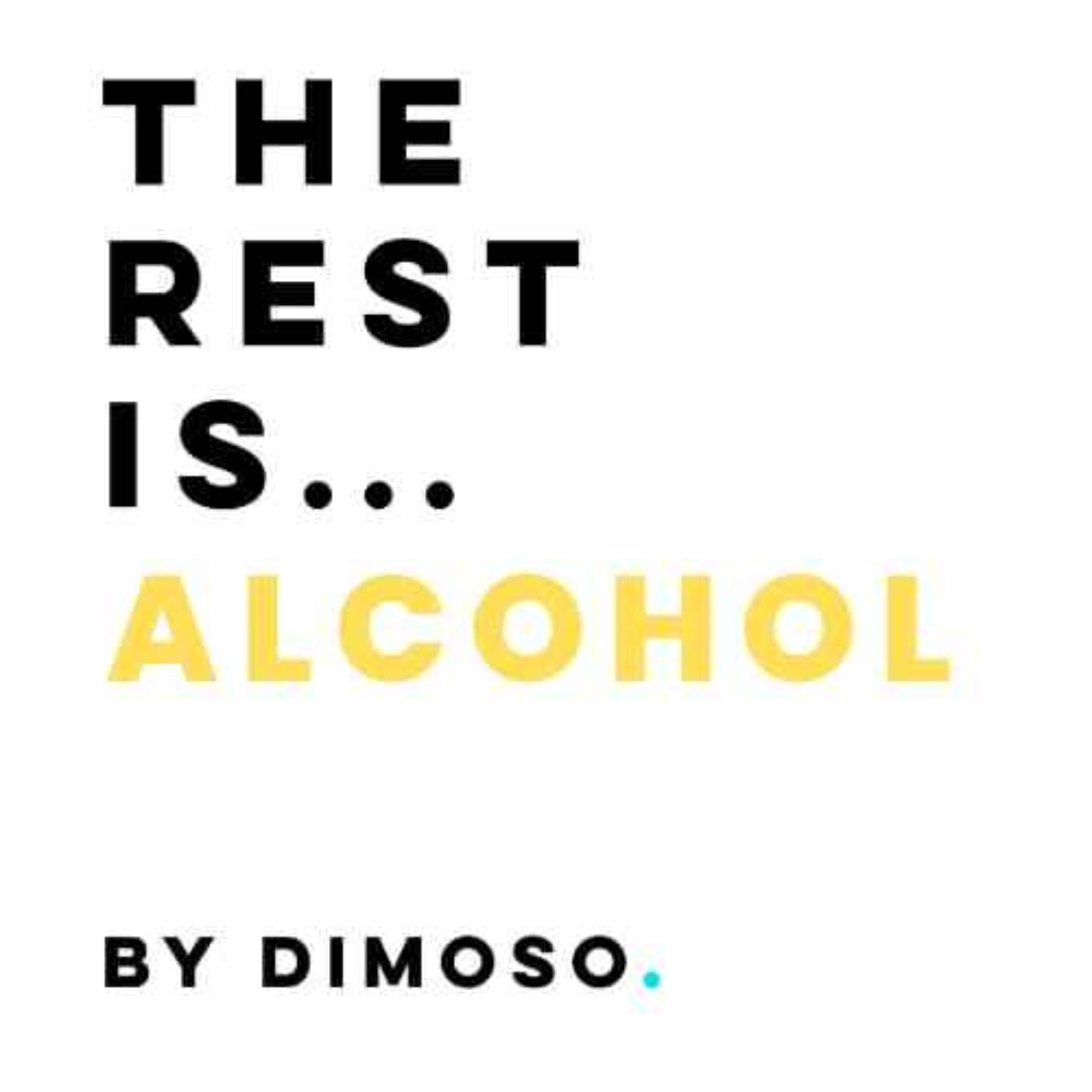 cover art for The Rest Is...Entrepreneurship, Coaching, & Alcoholism In Business (With David J. Greer)