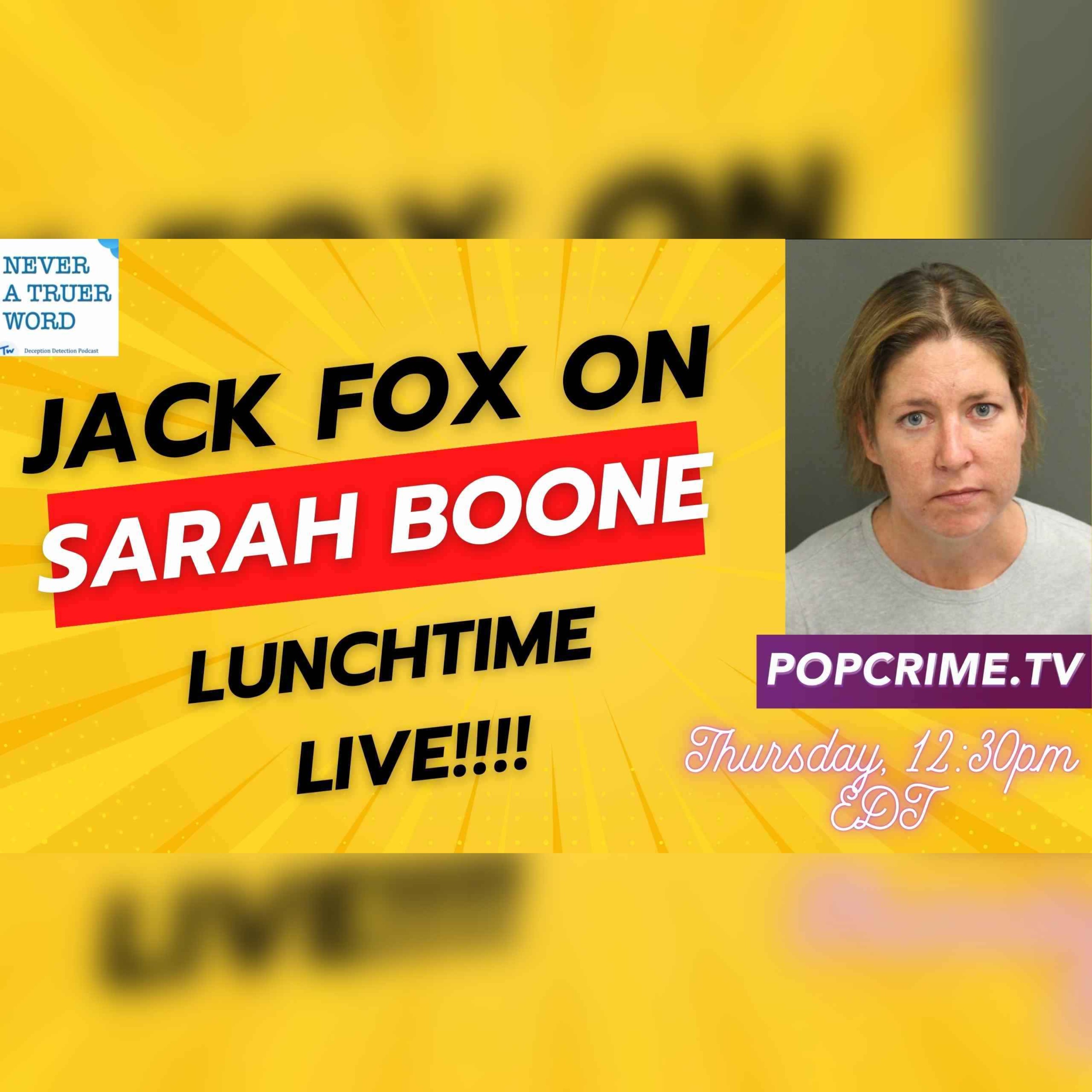 PopCrimeTV Livestream: JACK FOX of NEVER A TRUER WORD breaks down all things SARAH BOONE (accused suitcase killer)