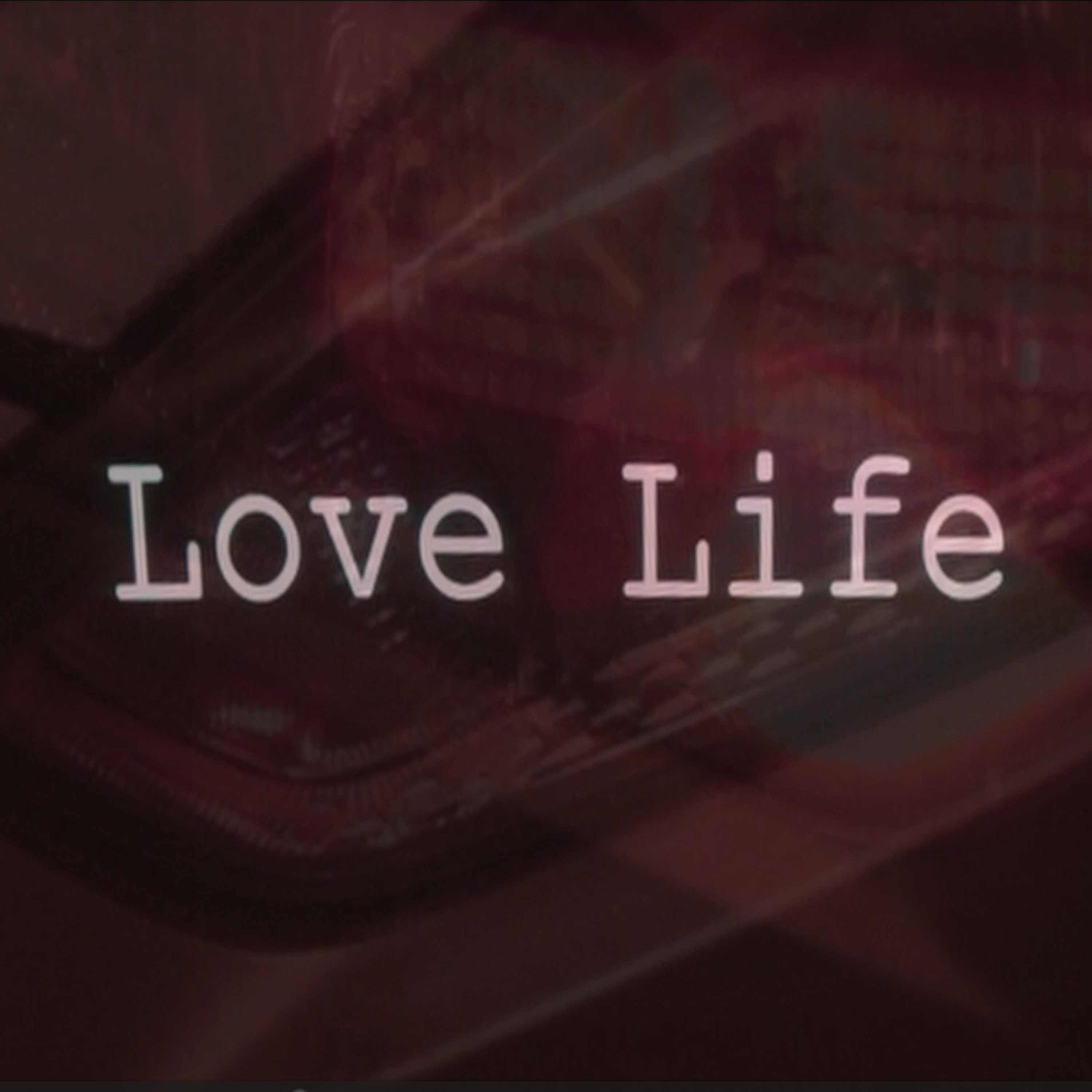 cover art for Episode 3 - Love Life