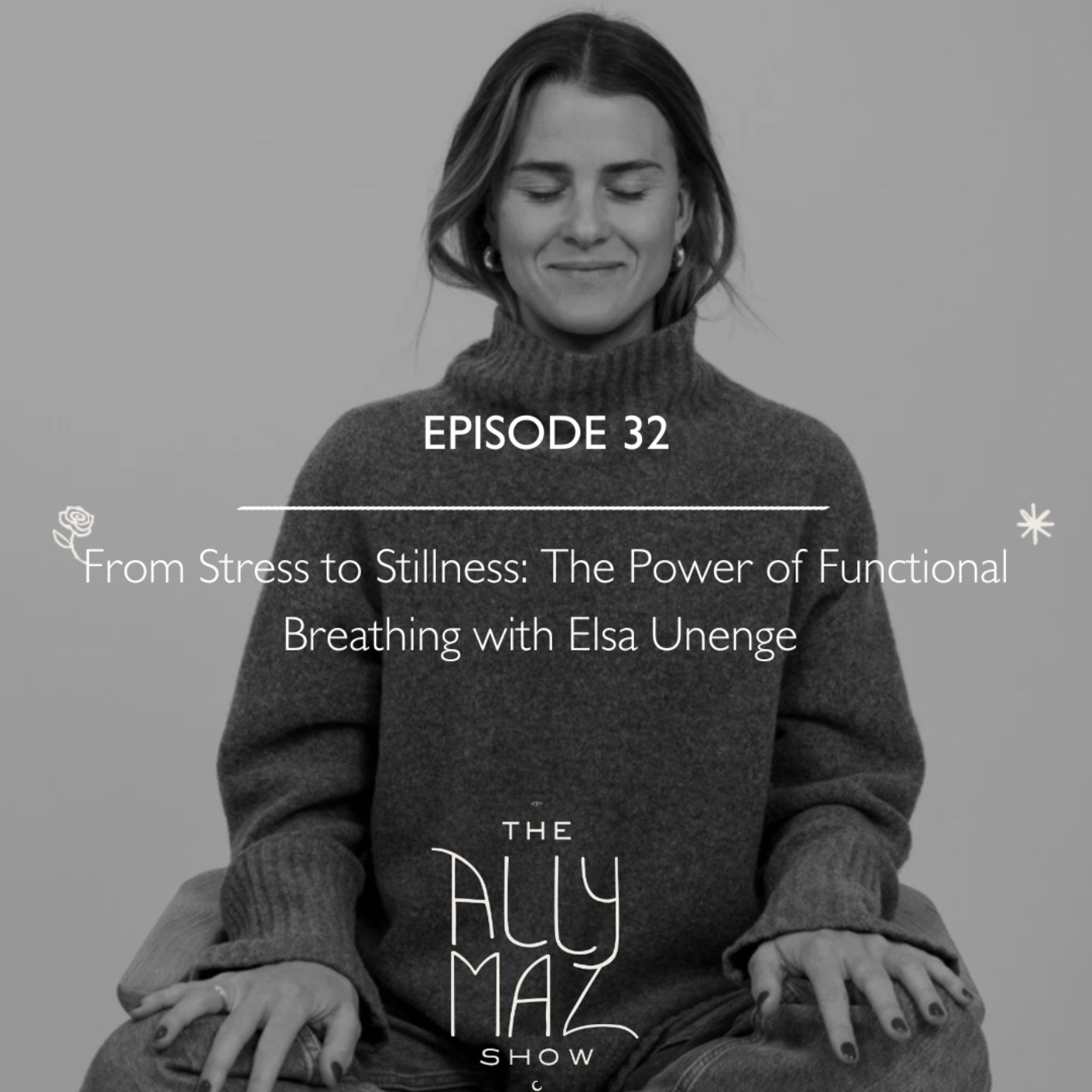 From Stress to Stillness: The Power of Functional Breathing with Elsa Unenge