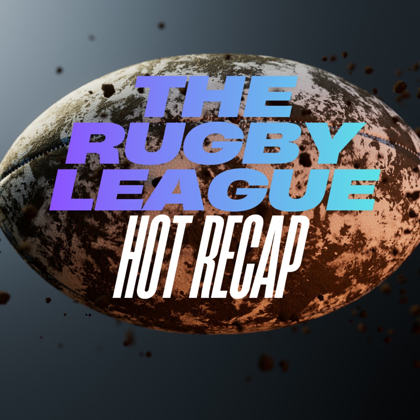 The Rugby League Hot Recap