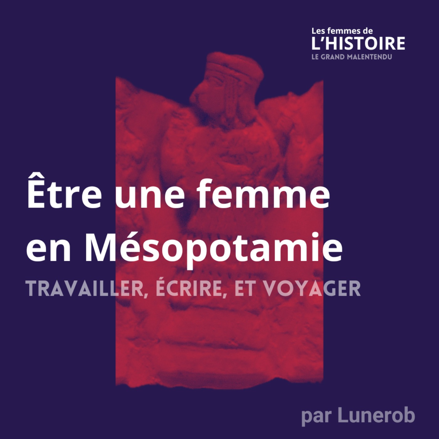 Être une femme en Mésopotamie - Travailler, écrire et voyager -Entretien avec Cécile Michel