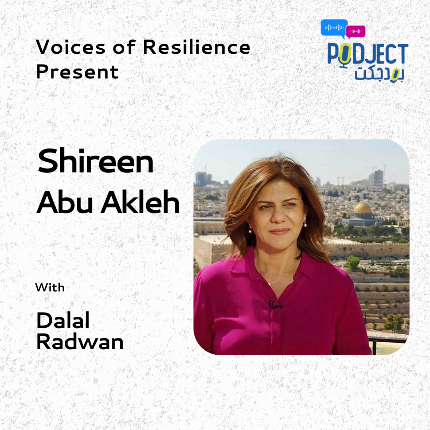 Voices of Resilience - Shireen Abu Akleh episode artwork