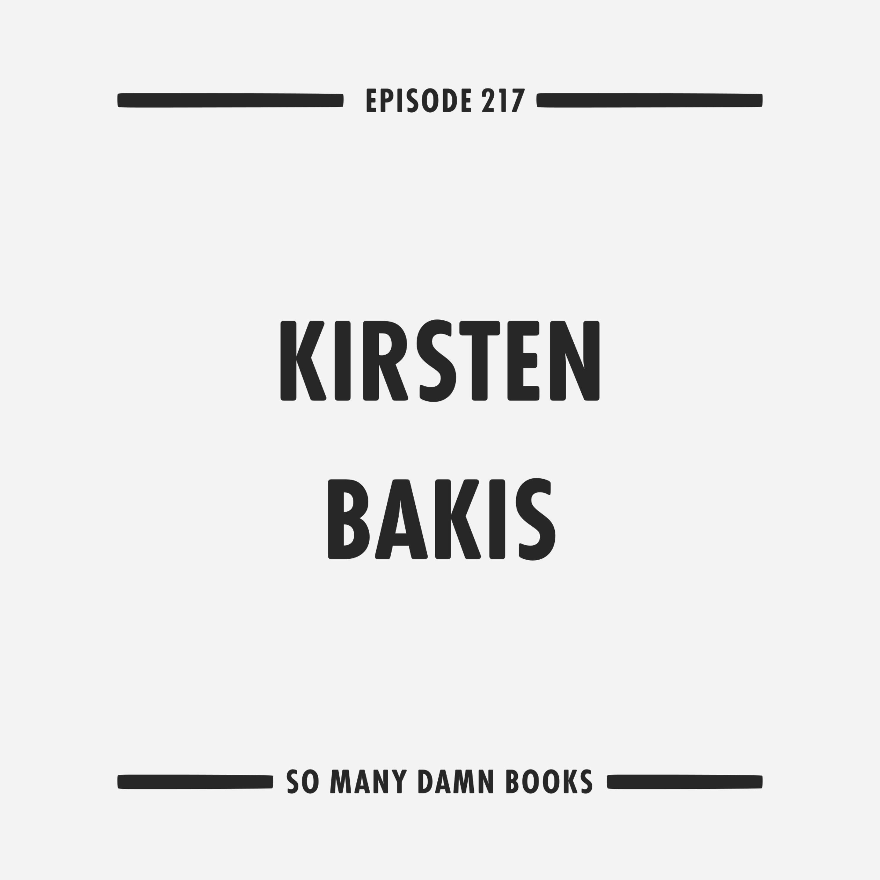 217: Kirsten Bakis (KING NYX) & Tana French's  THE SECRET PLACE