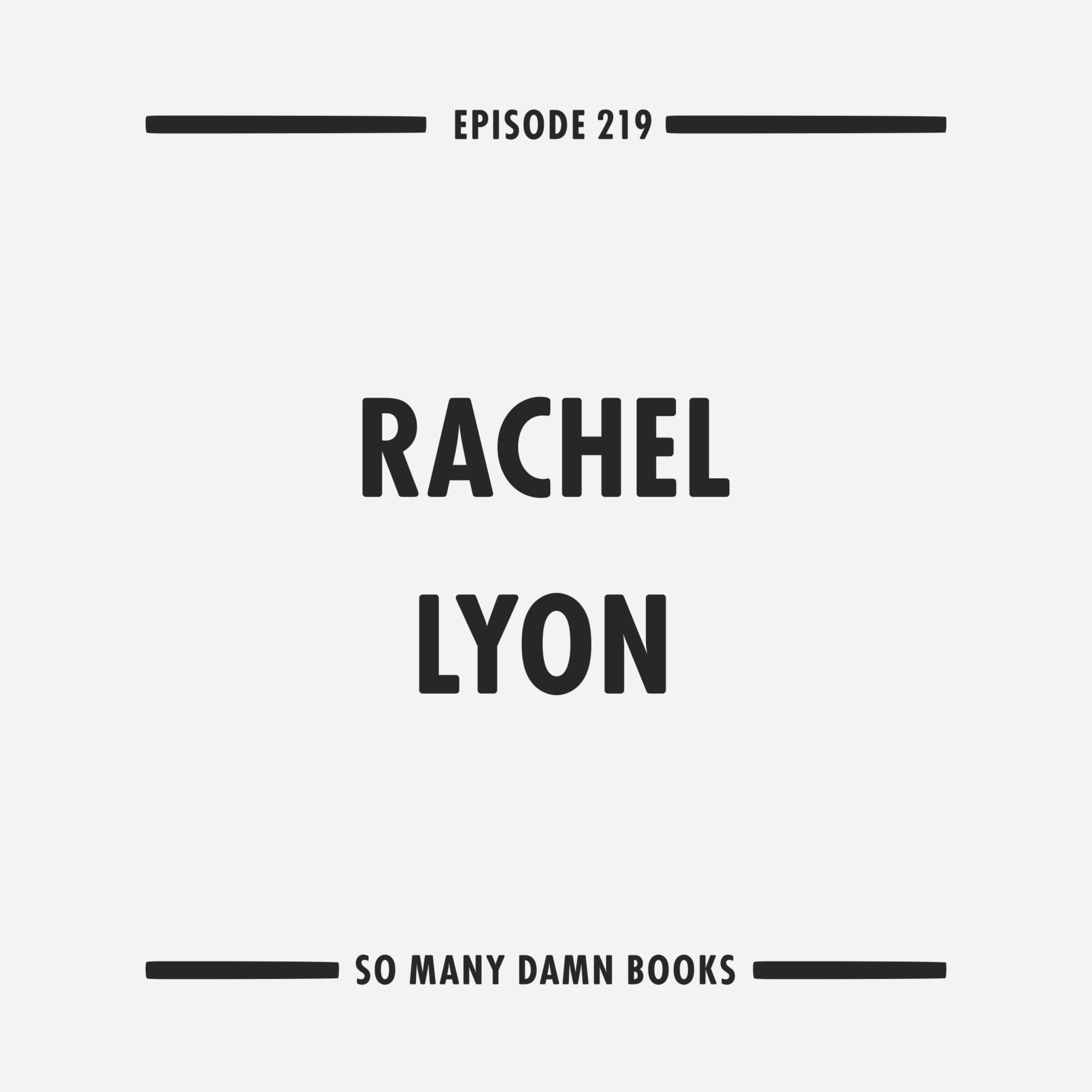 219: Rachel Lyon (FRUIT OF THE DEAD) & Tessa Hadley's THE PAST