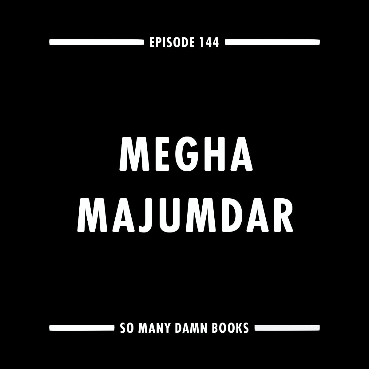 144: Megha Majumdar (A BURNING) and Anjan Sundaram's BAD NEWS episode artwork