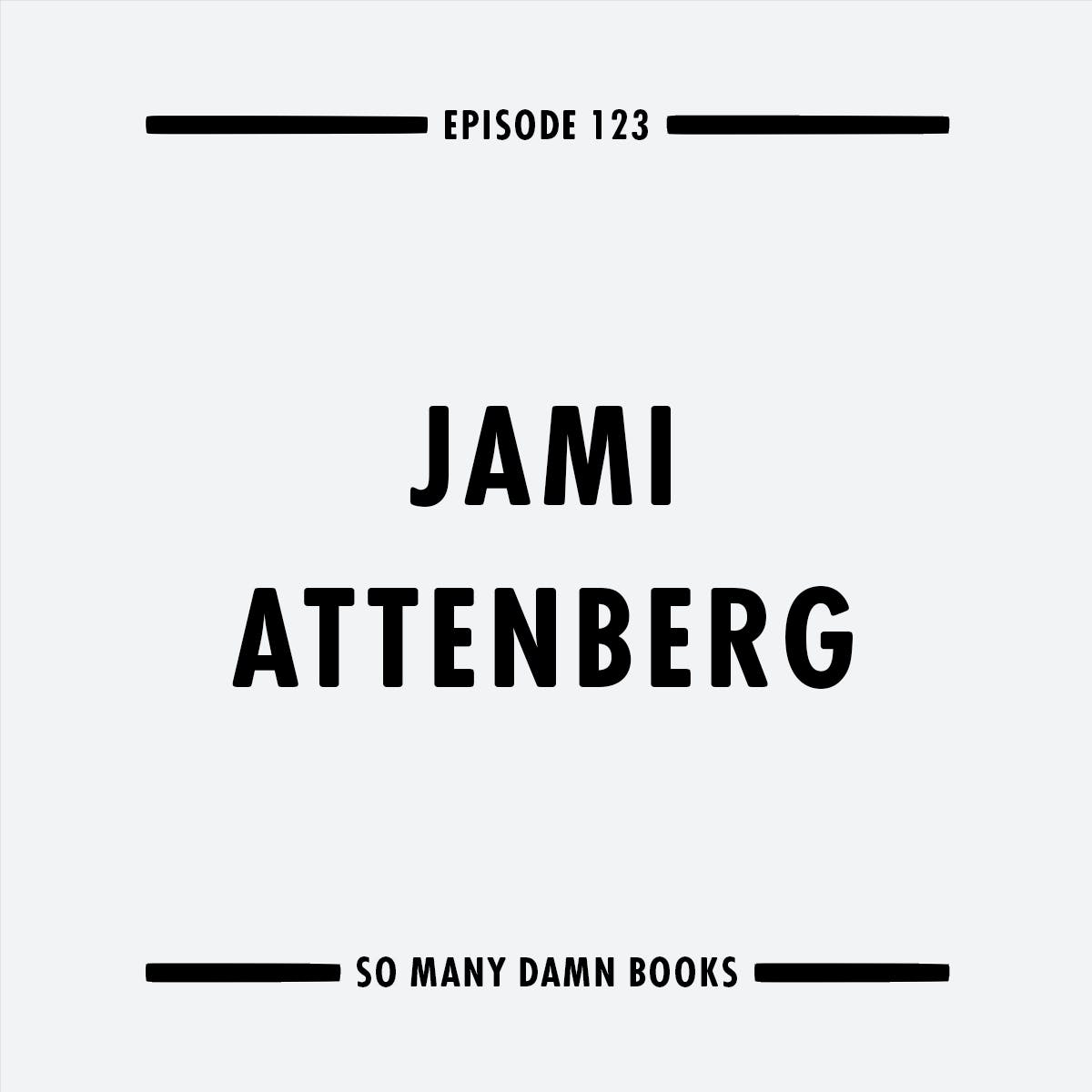 123: Jami Attenberg (ALL THIS COULD BE YOURS) & Sarah Broom's THE YELLOW HOUSE episode artwork