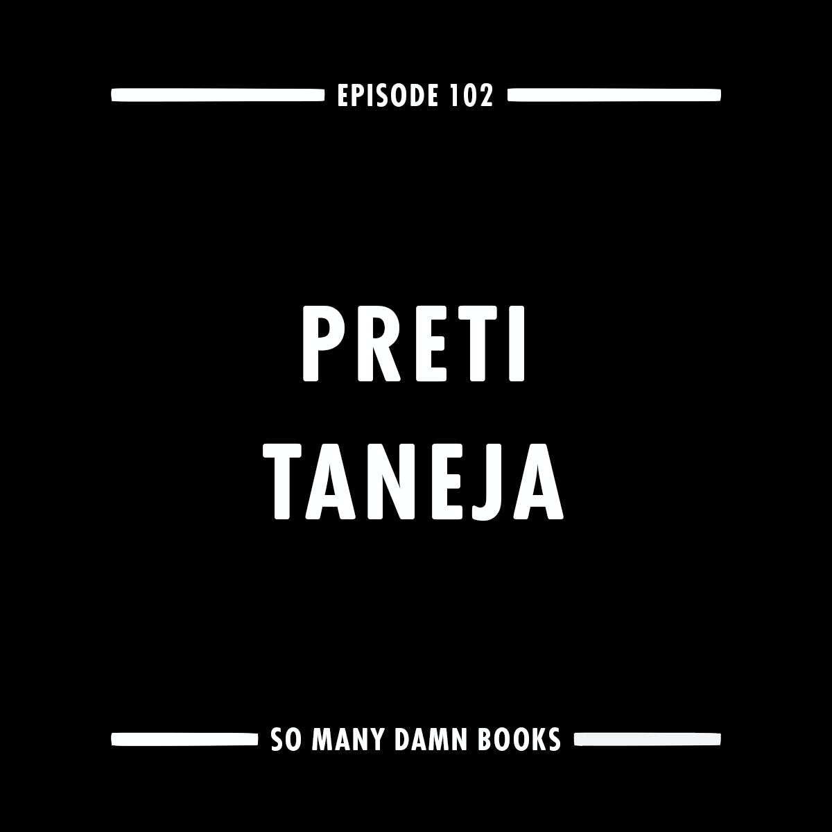 102: Preti Taneja (WE THAT ARE YOUNG) & Ahmed Saadawi's FRANKENSTEIN IN BAGHDAD episode artwork
