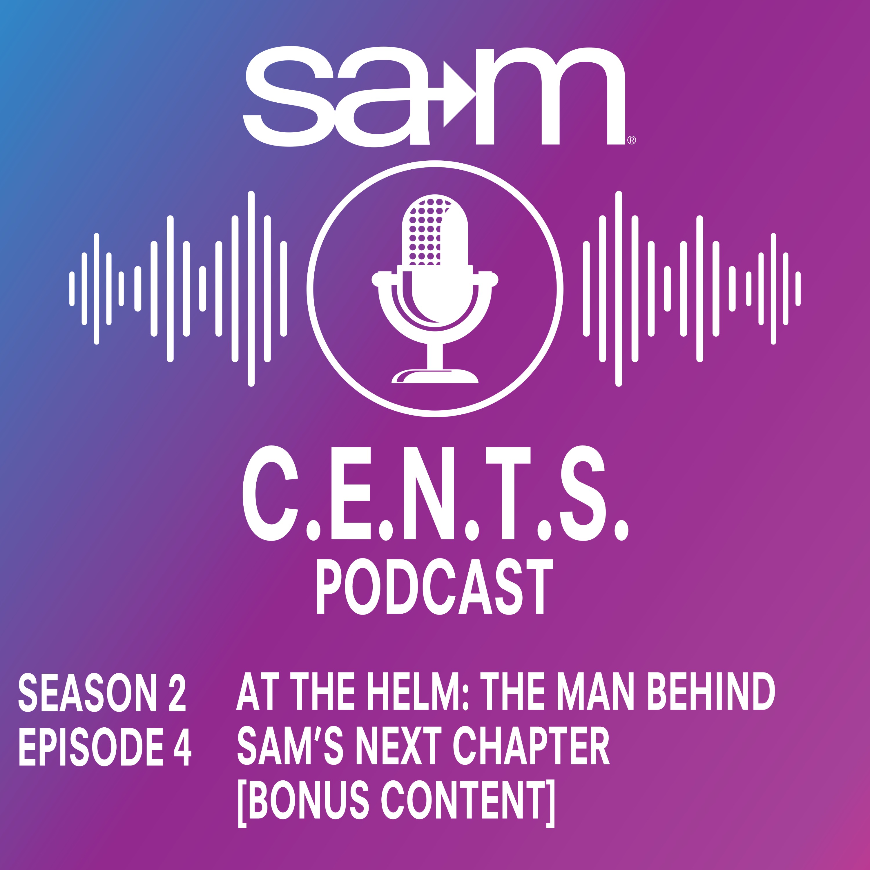 SAM CENTS Episode 36 Bonus Content