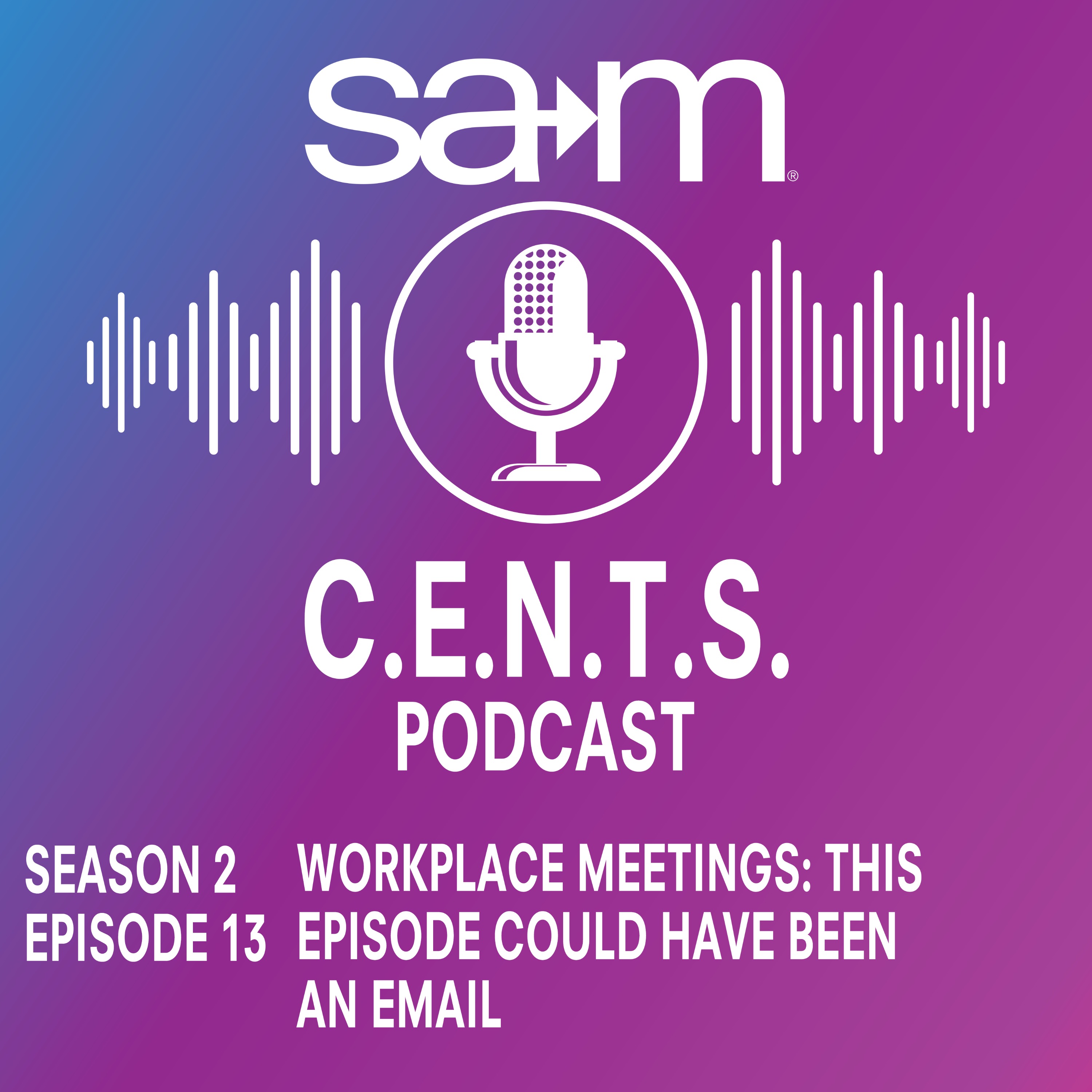 SAM CENTS Episode 45