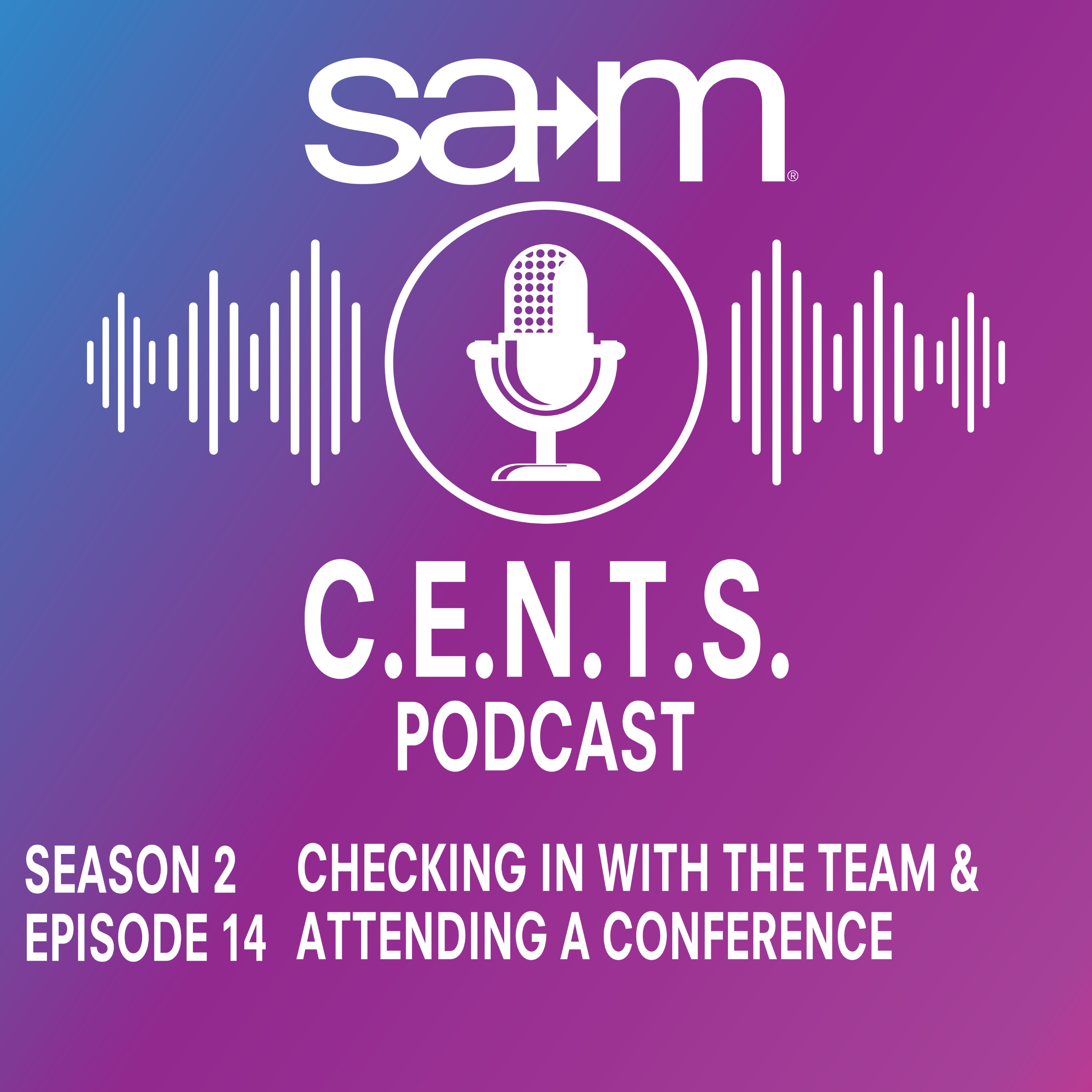 SAM CENTS Episode 46