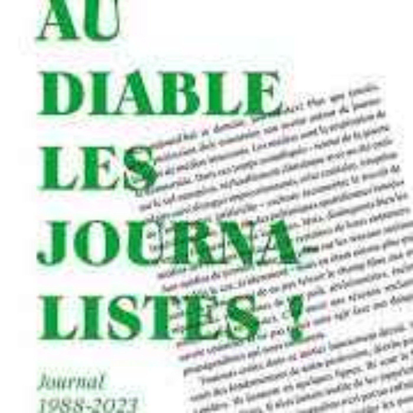 Au Diable les Journalistes : les coulisses du plus beau métier