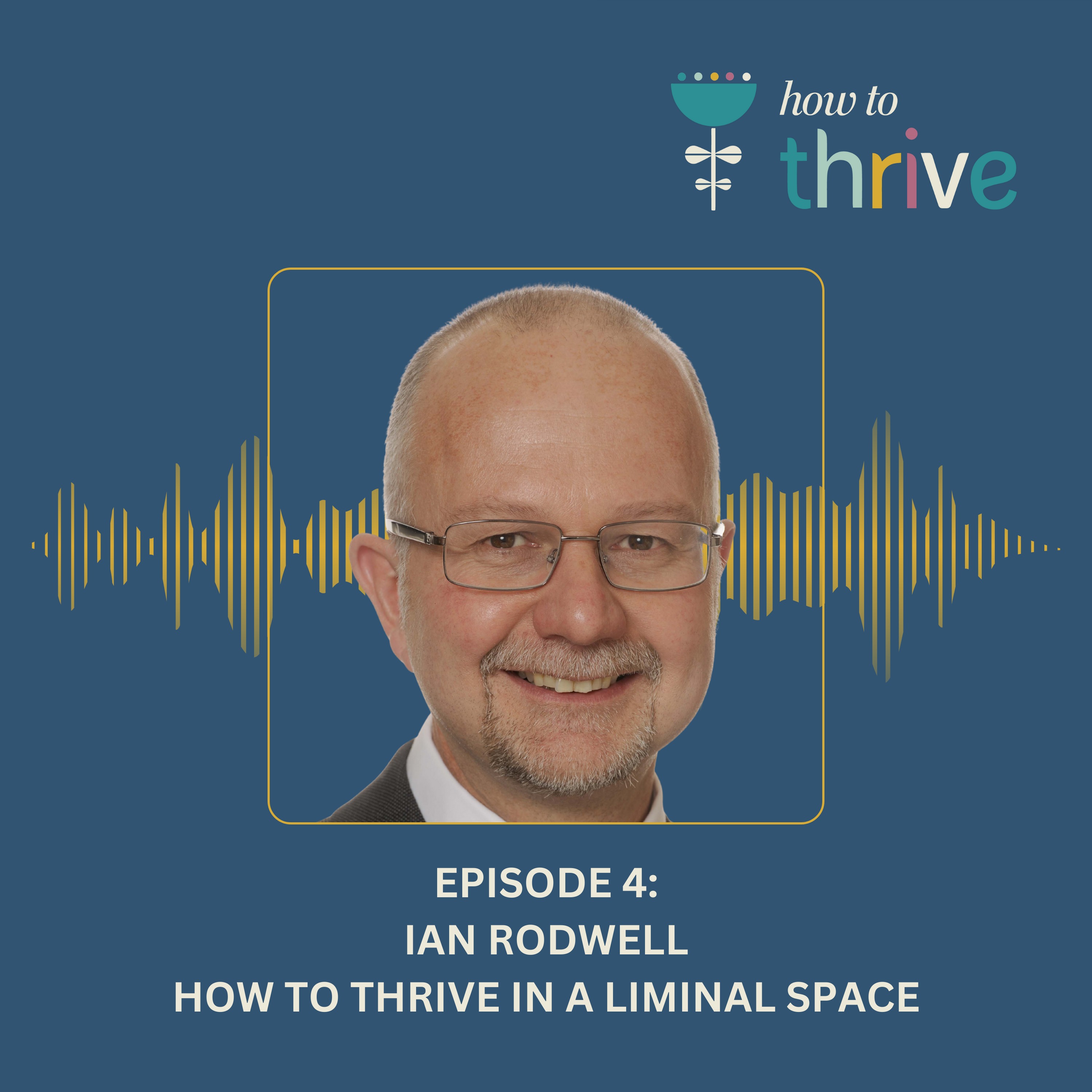 How to Thrive in a Liminal Space - Ian Rodwell