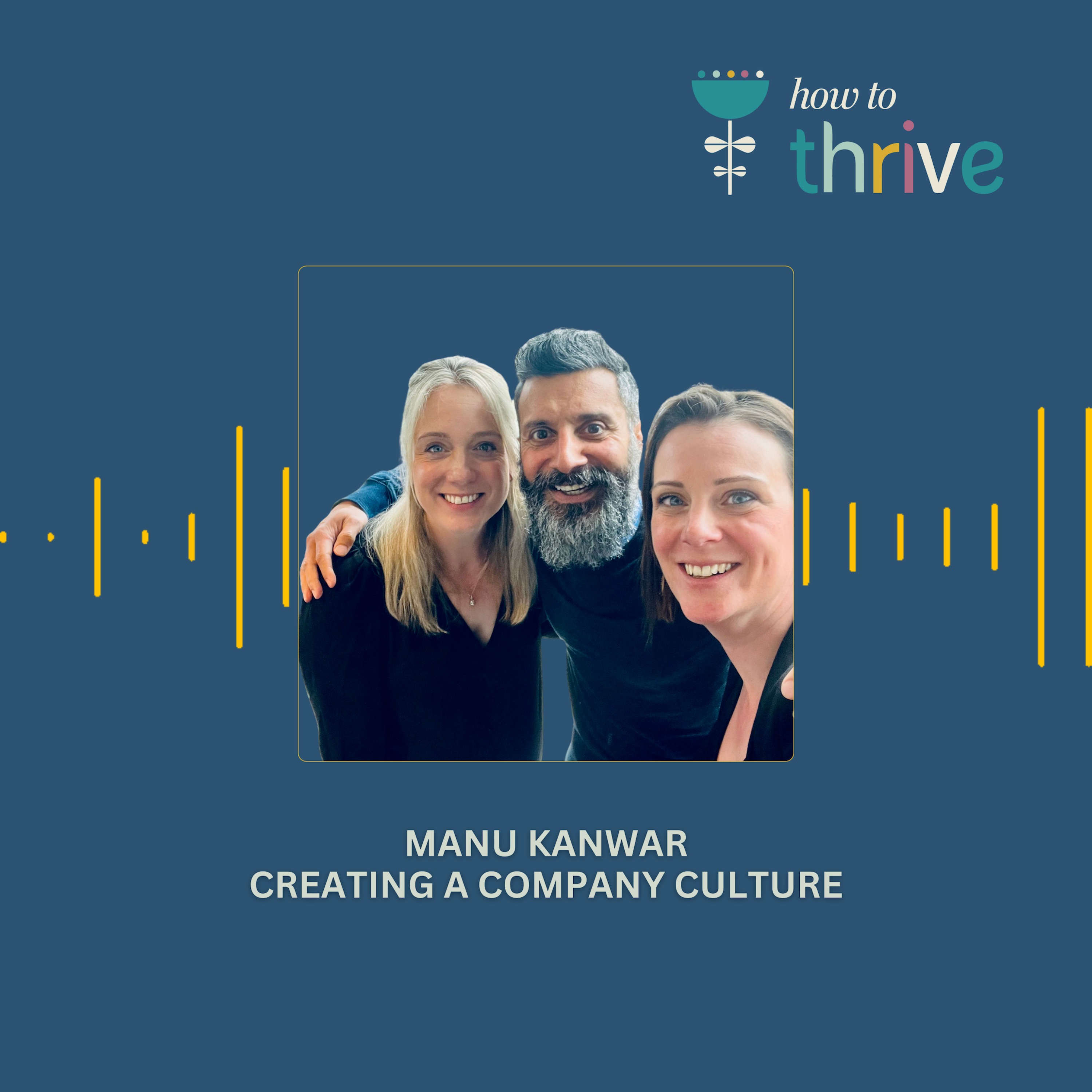 Creating a Company Culture - Manu Kanwar