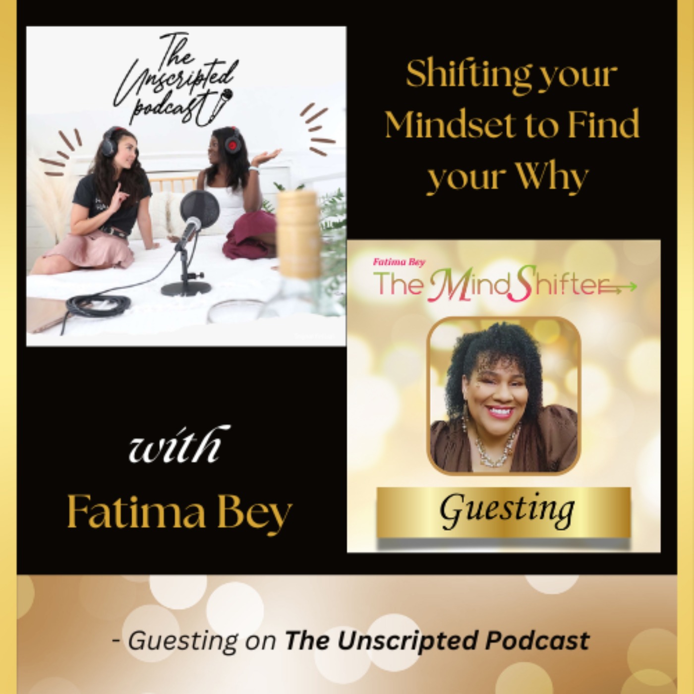 Shifting your Mindset to Find your Why with Fatima Bey - Guesting on The Unscripted Podcast