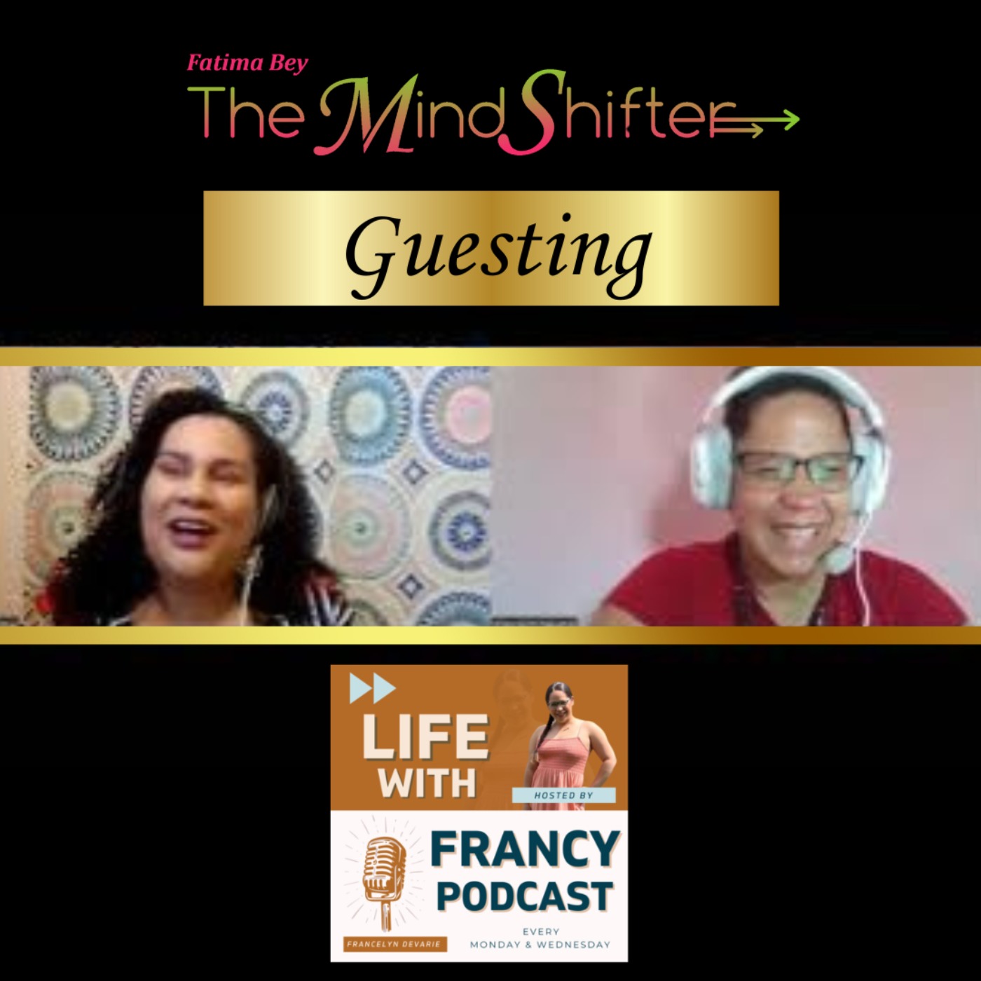 Unlocking Your Mind's Potential: Fatima Bey, The Mind Shifter on Life With Francy Podcast