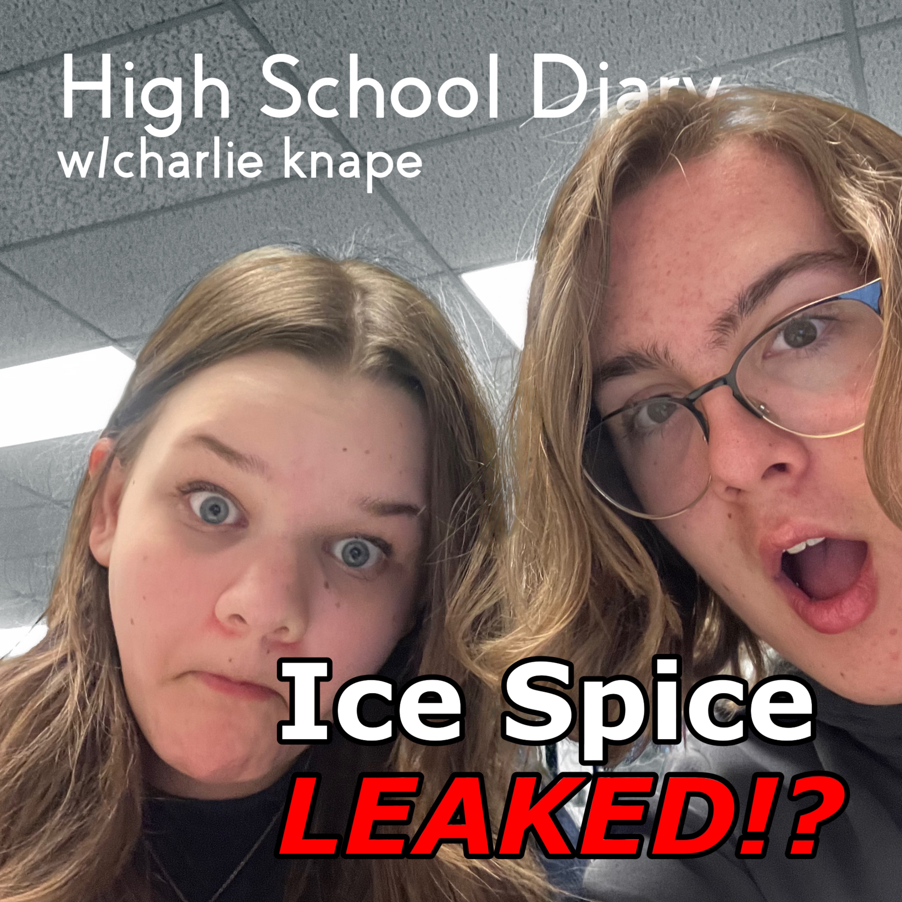 Ice Spice Leaked!? w/Charlie Knape - High School Diary | Acast