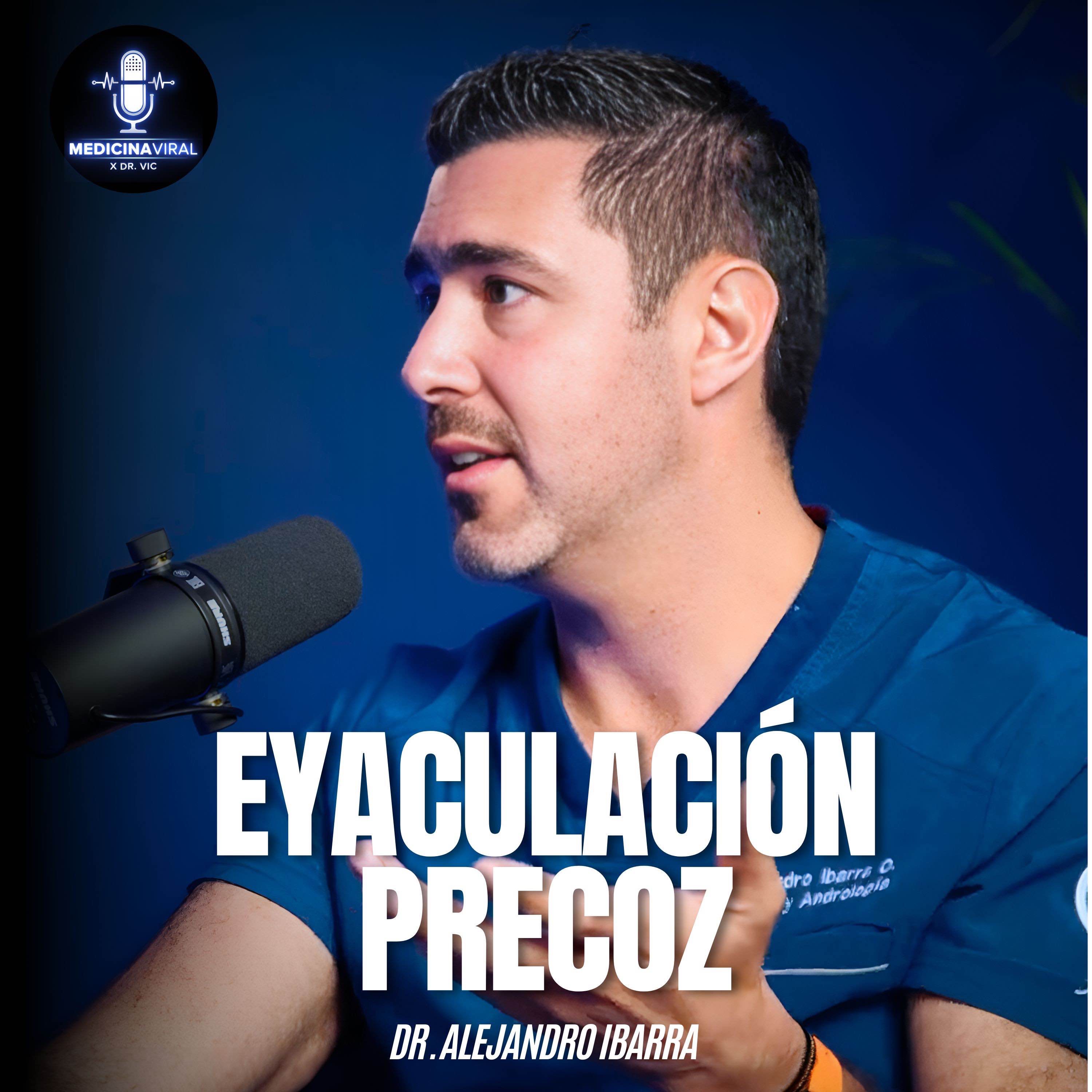 EYACULACIÓN PRECOZ | DISFUNCIÓN ERECTIL | DR. ALEJANDRO IBARRA episode artwork